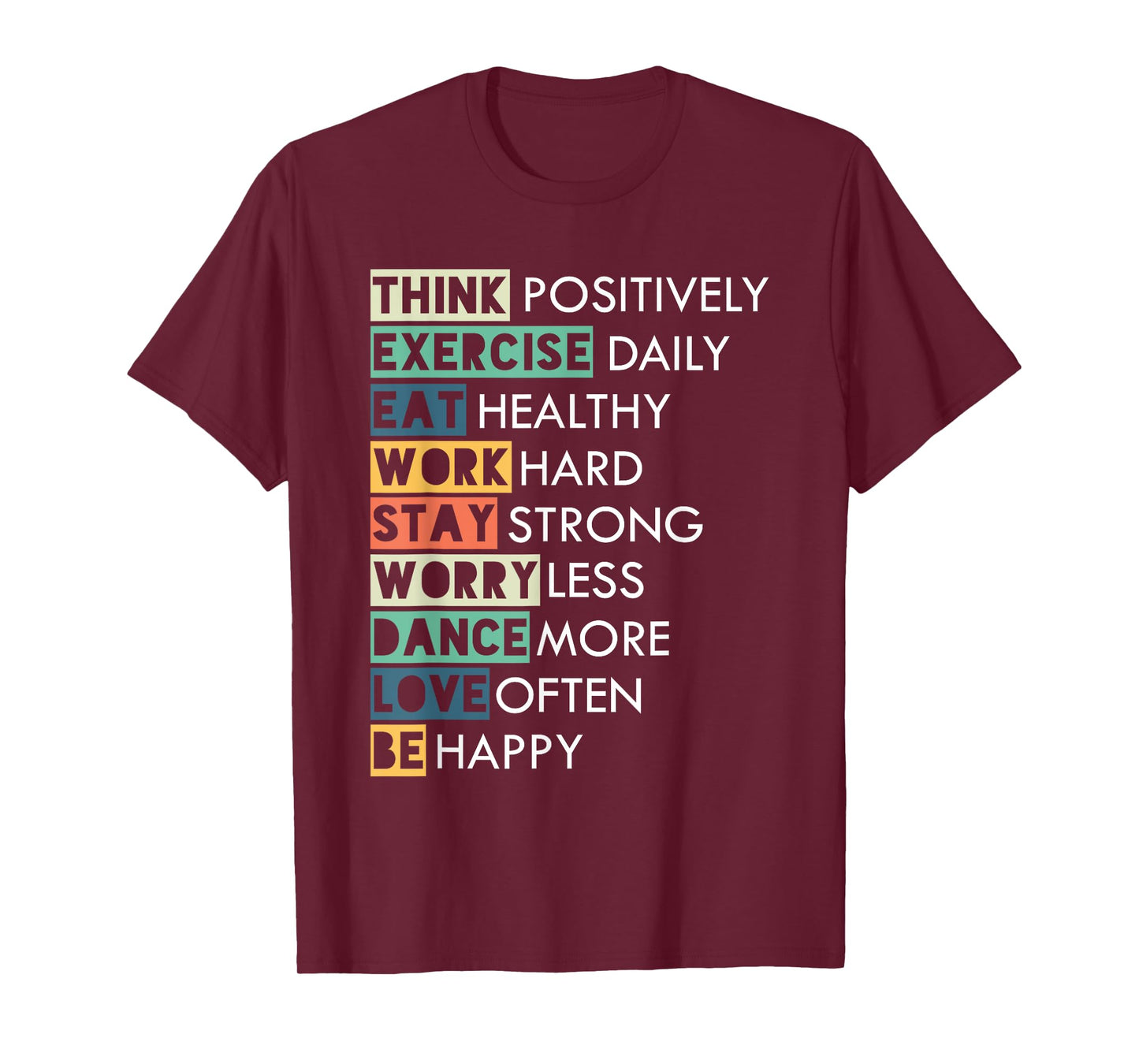 Inspirational Message - Think Positive Love Often Be Happy T-Shirt