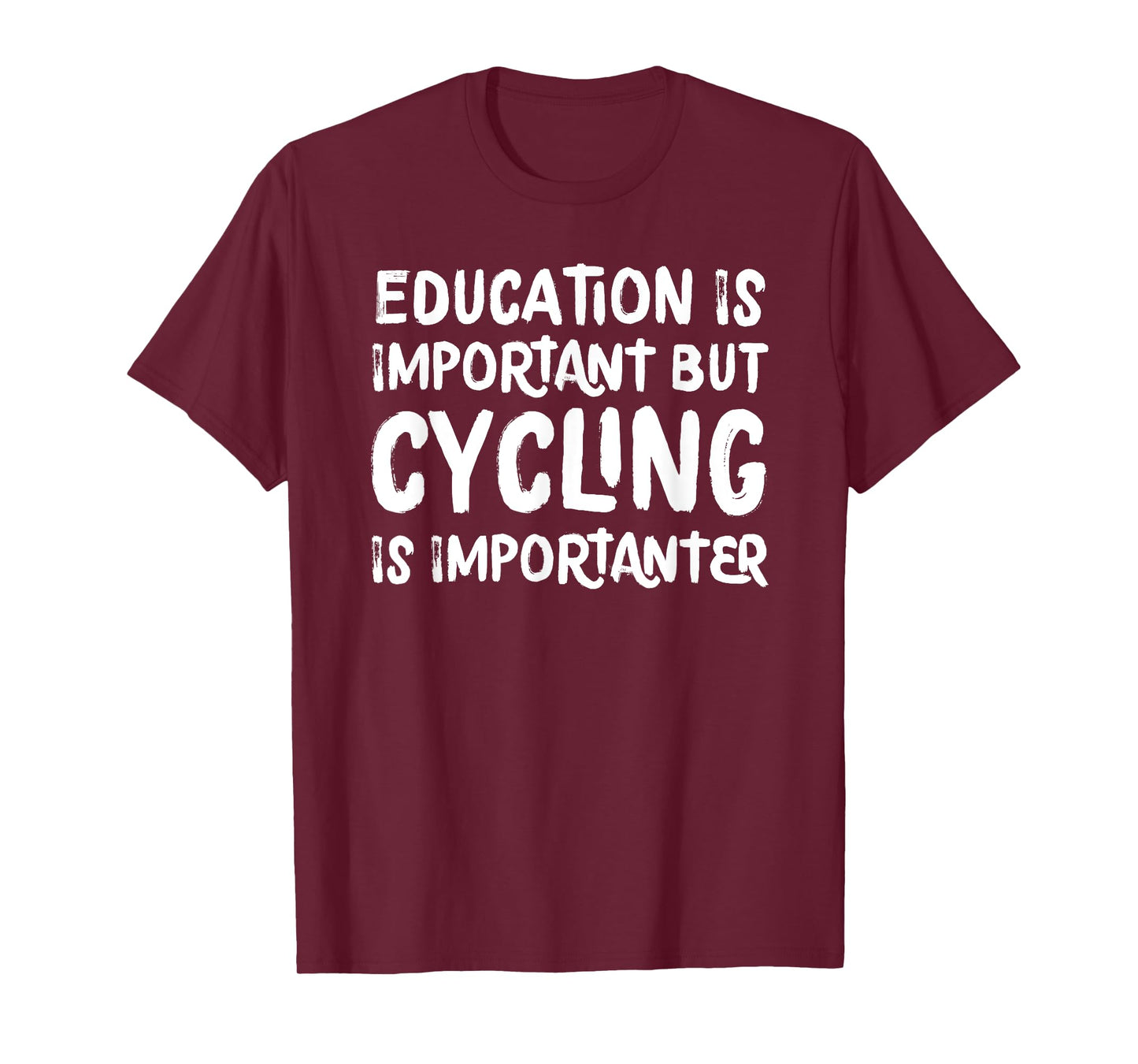 Education Is Important But Cycling Is Importanter Funny T-Shirt