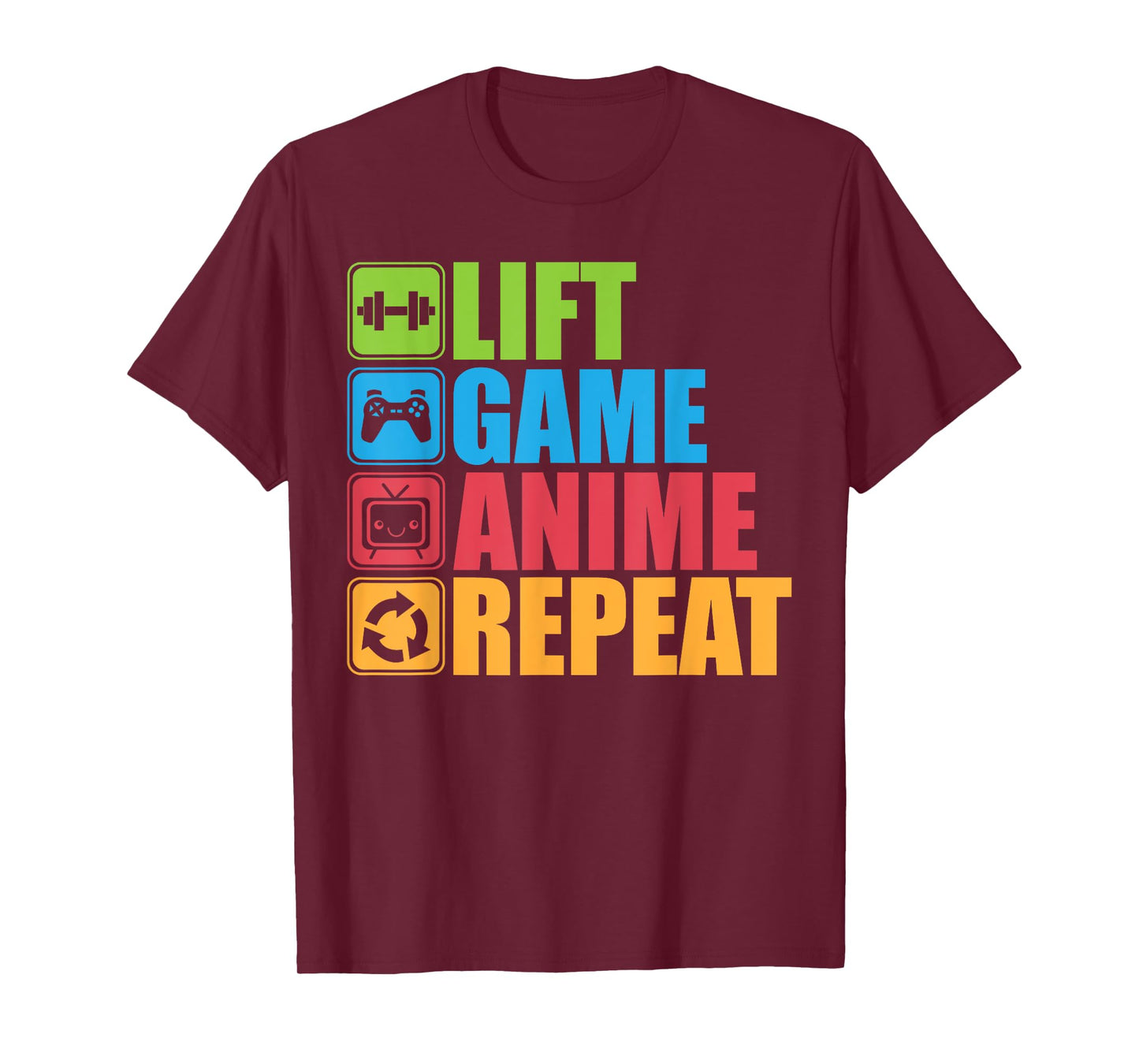 Lift, Anime, Game, Repeat - Gym T-Shirt For Geeks and Nerds T-Shirt