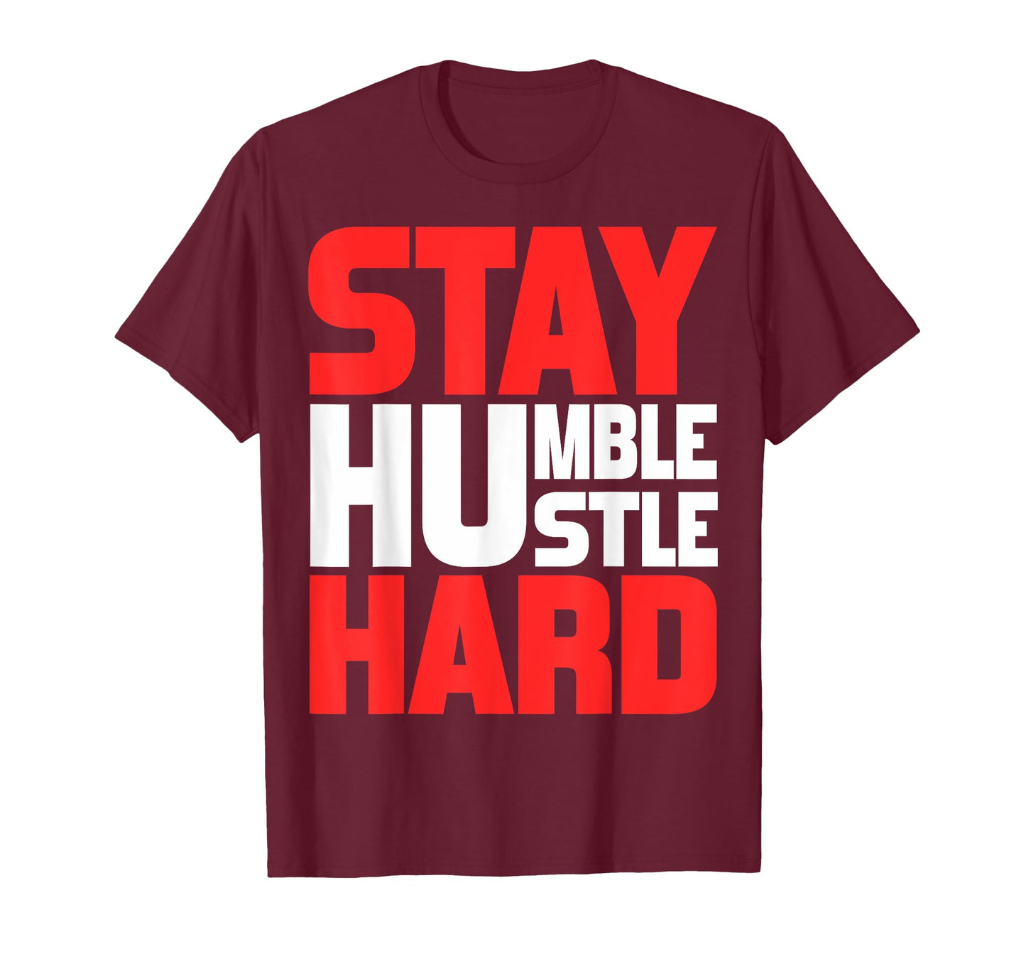Stay Humble Hustle Hard TShirt Motivation Gym Quote T-Shirt