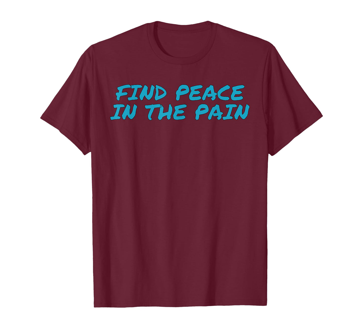 Funny Pump Covers Gym Men | Find Peace In The Pain T-Shirt