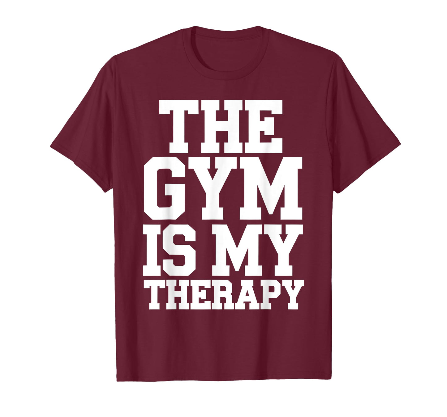Gym Is My Therapy Funny Workout Fitness Lover Gift T-Shirt