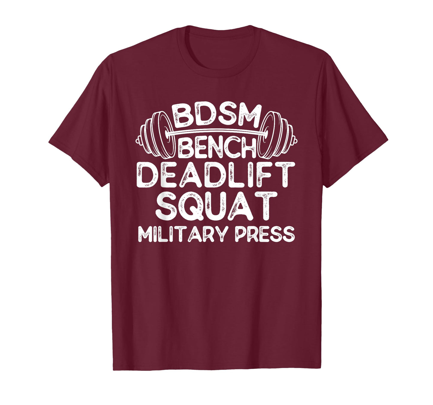 BDSM BENCH DEADLIFT SQUAT Military press T-Shirt