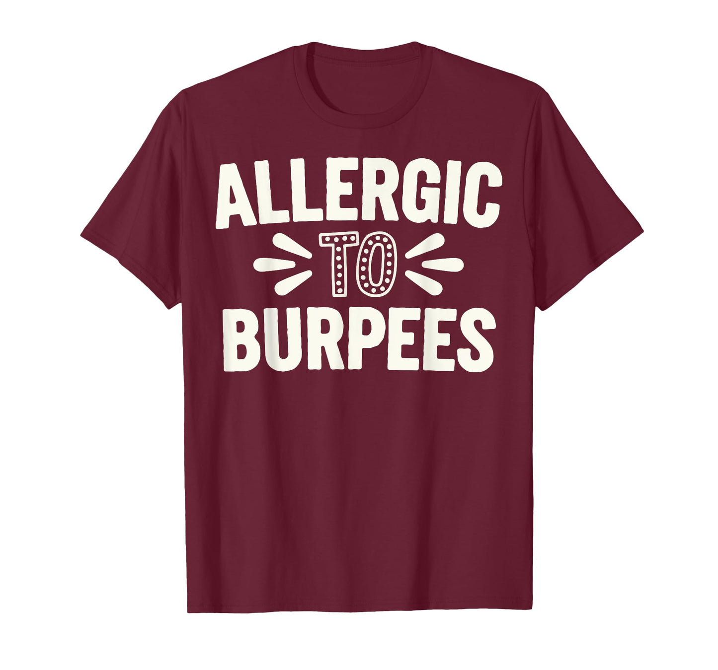 Allergic To Burpees T-Shirt