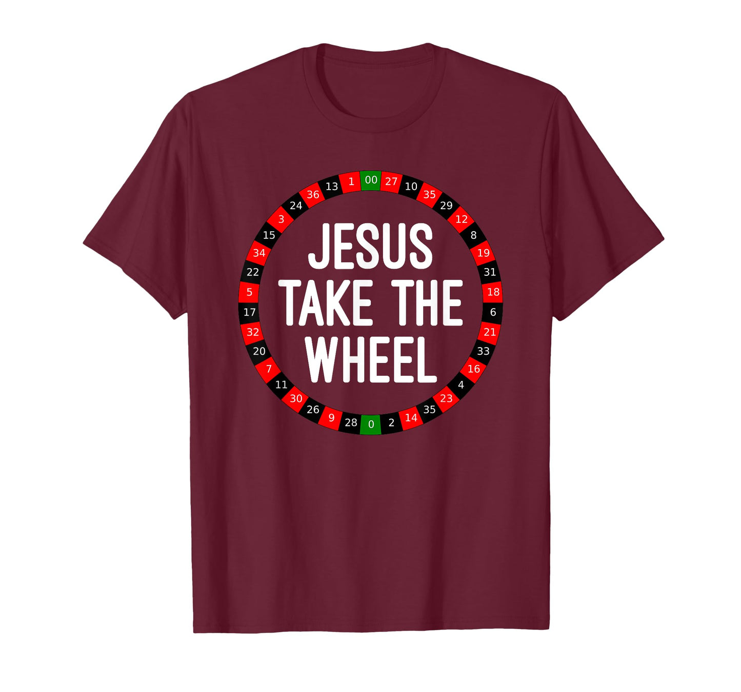 Jesus Take the Wheel Roulette Wheel Gambling T-Shirt