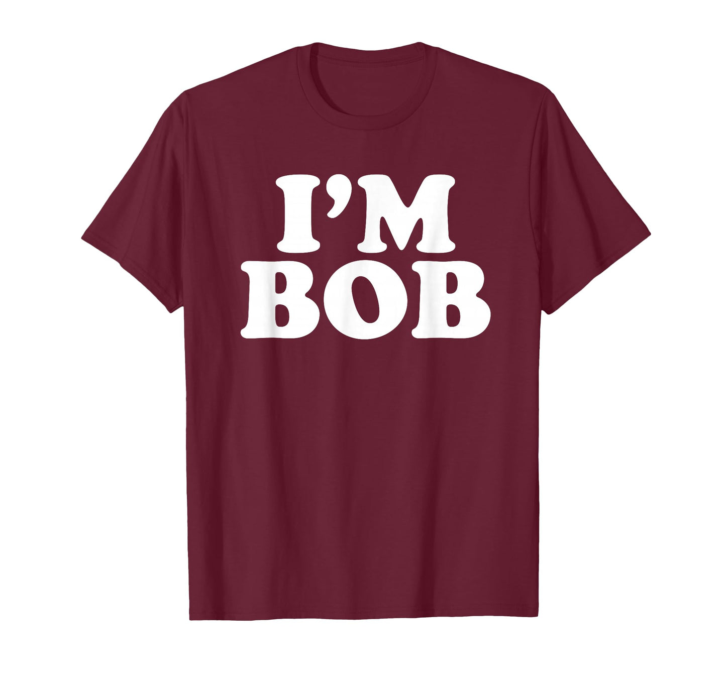 I'm Bob Personal Name Gifts I'm with Bob Matching Bob T-Shirt