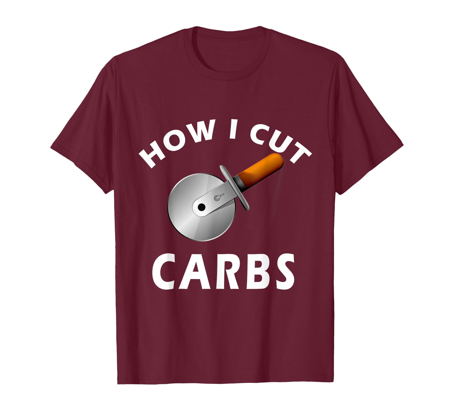 How I Cut Carbs - Funny T-Shirt for Gym and Fitness