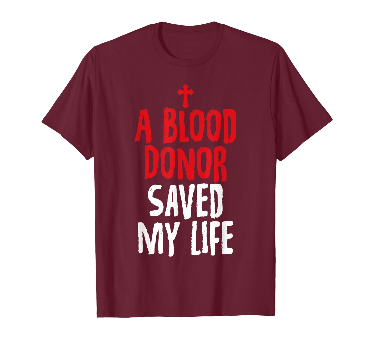 A Blood Donor Saved My Life Jesus Christ Christian T-Shirts