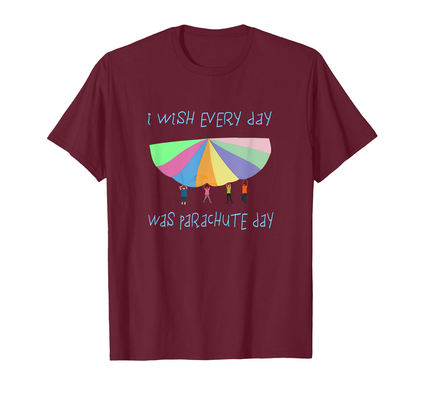 I Wish Every Day Was Parachute Day Funny T-Shirt T-Shirt