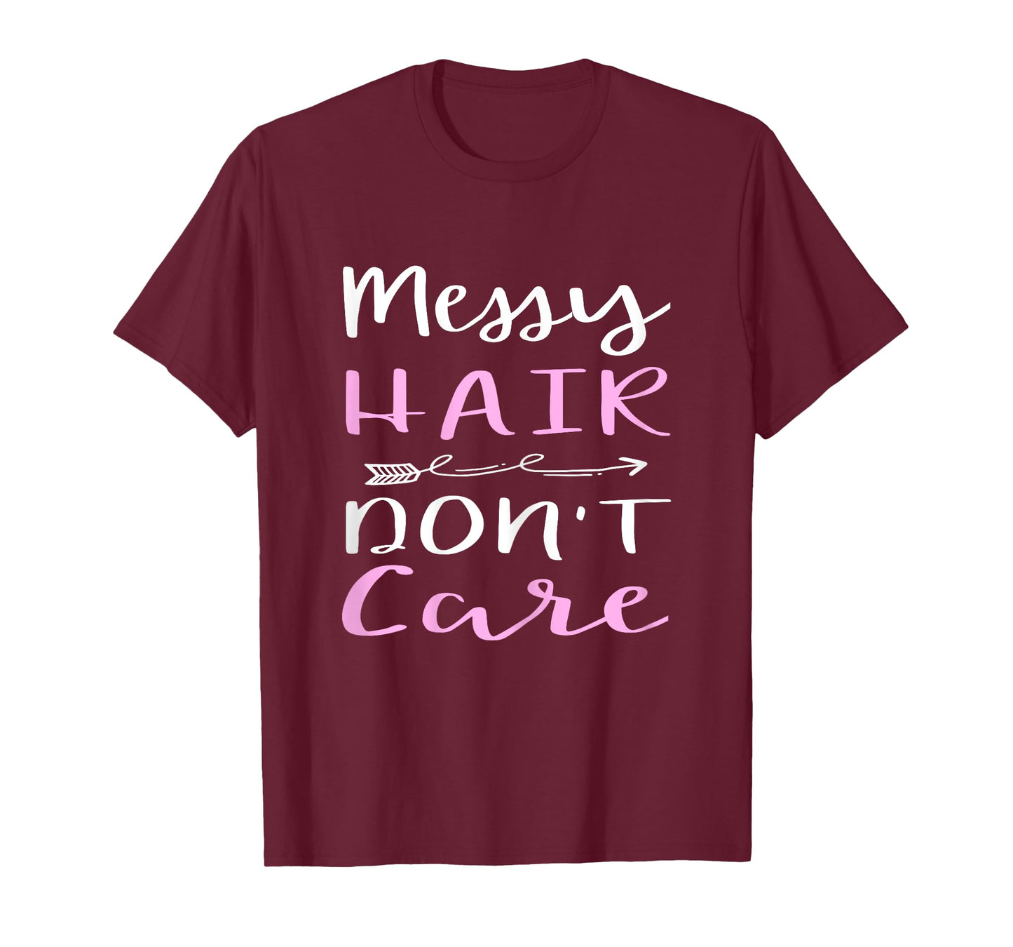 Messy Hair Don't Care T-Shirt T-Shirt