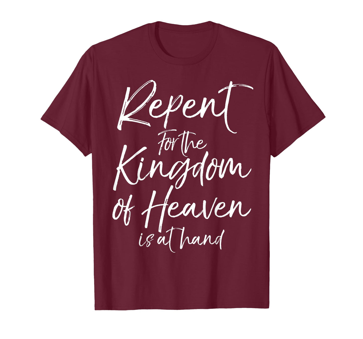Repent for the Kingdom of Heaven is at Hand Shirt for Women T-Shirt