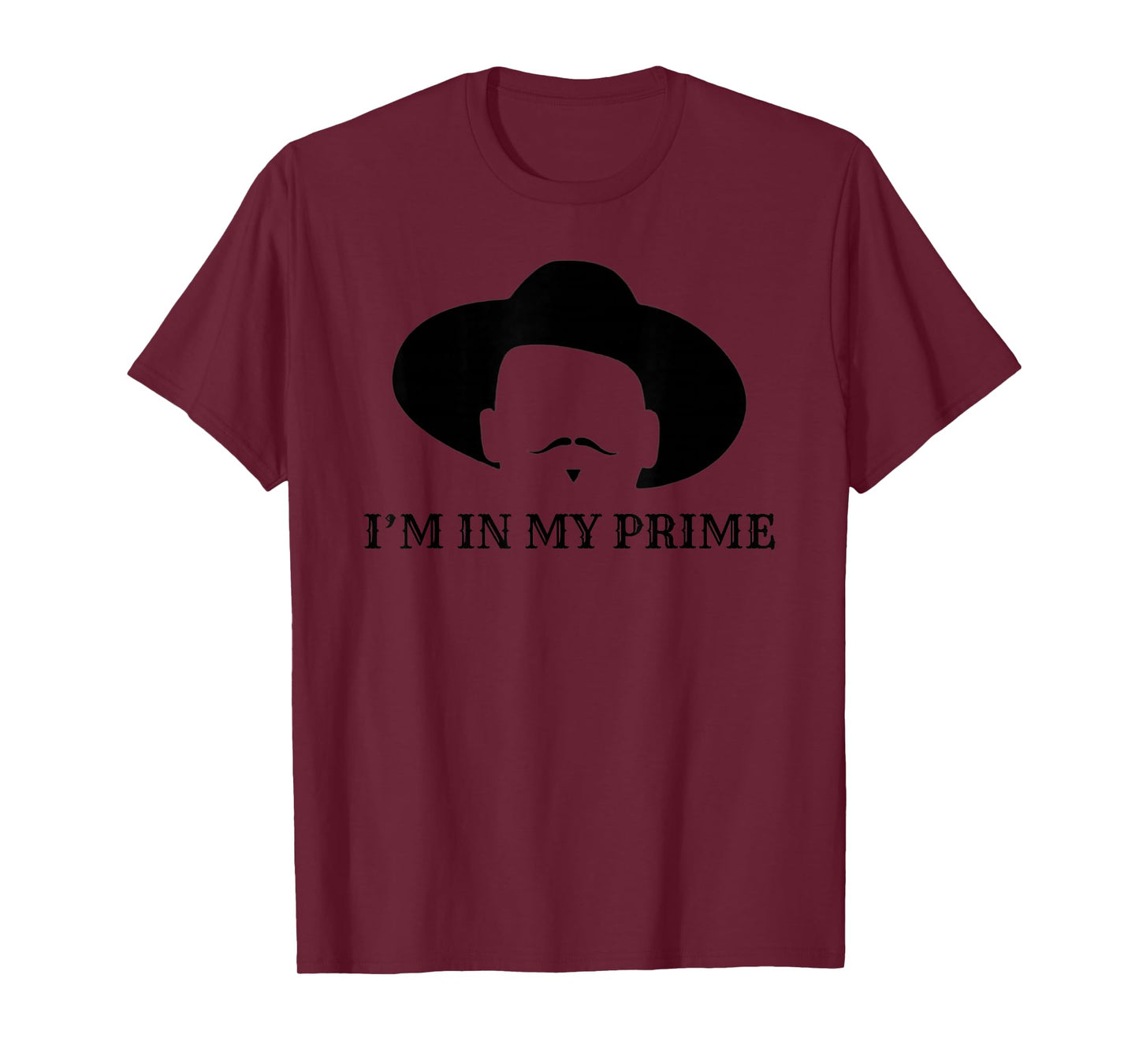 i'm In My Prime -Western Doc Holliday Cowboy Outlaw Mustache T-Shirt