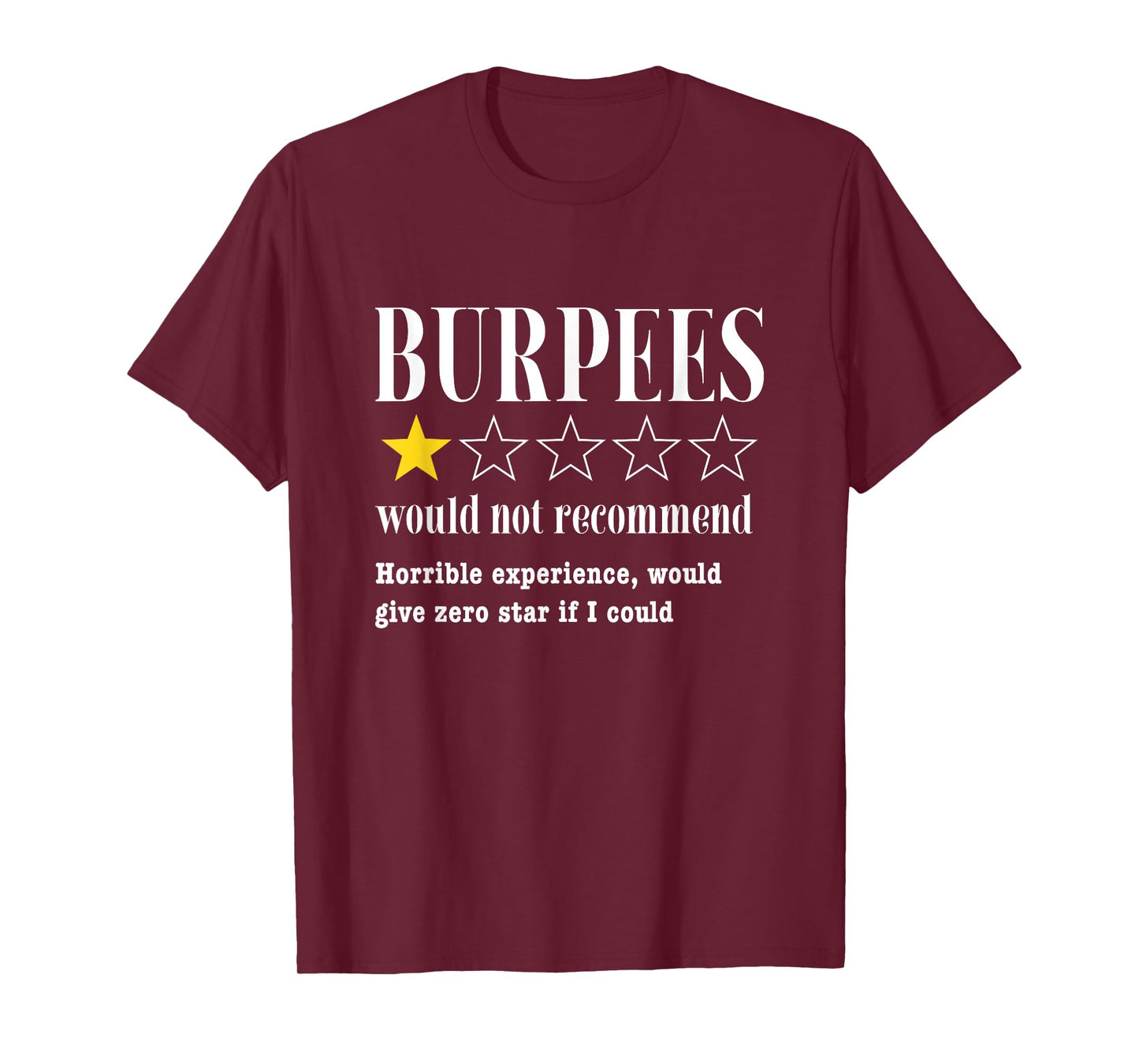 Burpees Would Not Recommend Funny Gym Workout T-Shirt