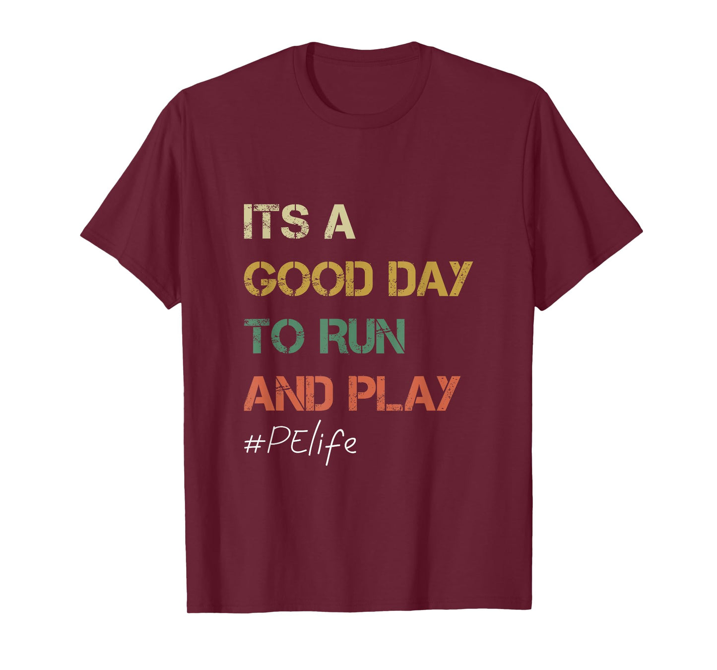 Its a good day to Run and Play Physical Education PE Teacher T-Shirt for Men Women
