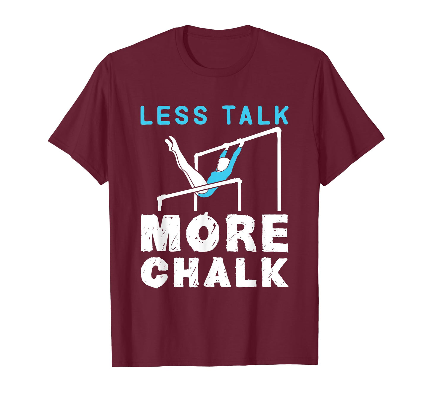 Less Talk More Chalk Gymnastics Gymnast Uneven Bars Girls T-Shirt
