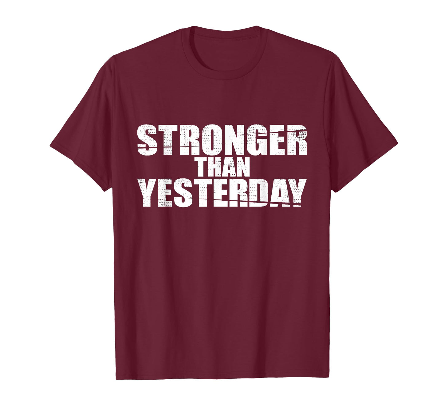 Fitness Motivational Stronger Than Yesterday Gym Workout T-Shirt