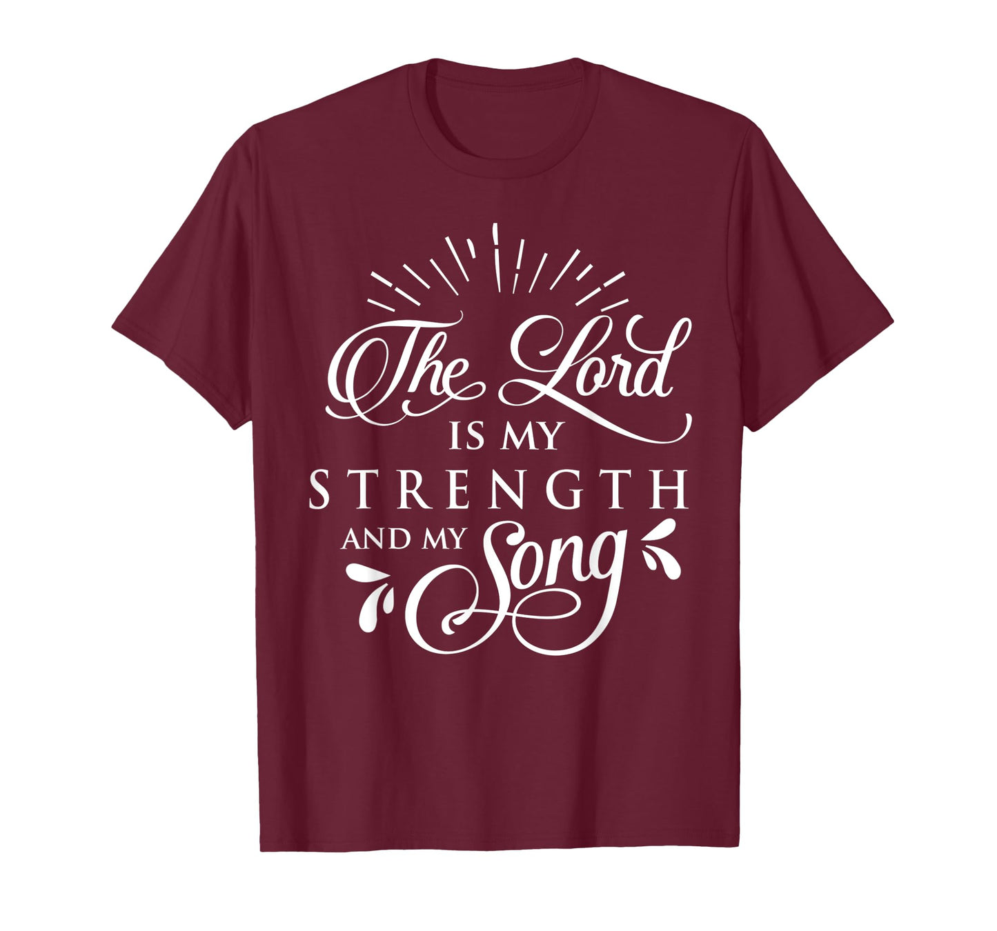 The Lord is My Strength and My Song Christ Christian Gift T-Shirt