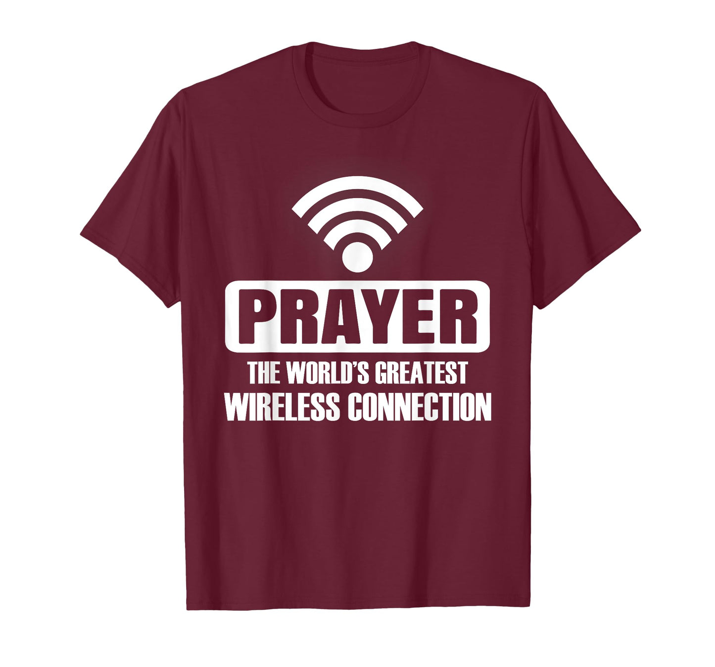 Prayer Is World's Greatest Wireless Connection Jesus Prayer T-Shirt