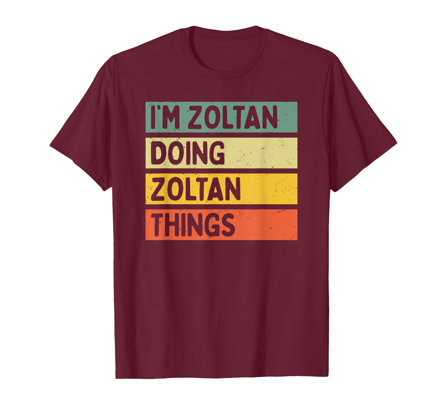 I'm Zoltan Doing Zoltan Things Funny Personalized Quote T-Shirt