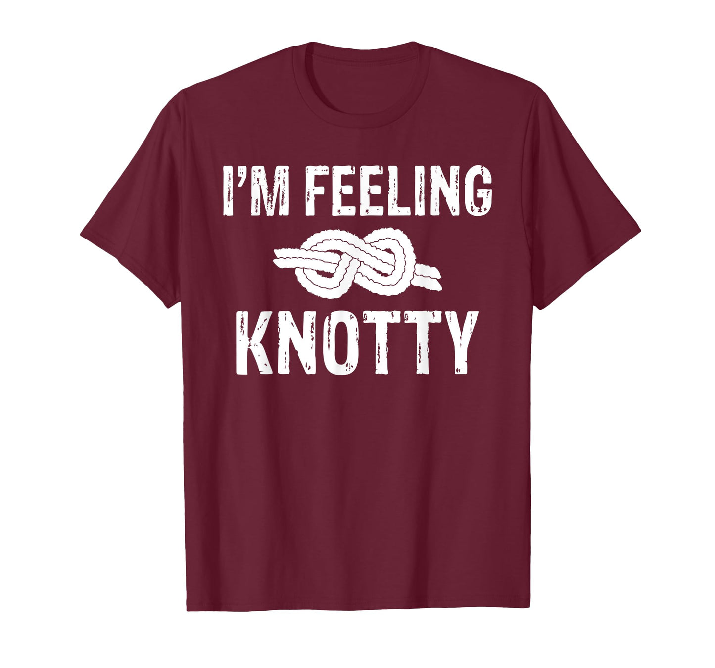 Im feeling Knotty Tree Rock Climber T-Shirt