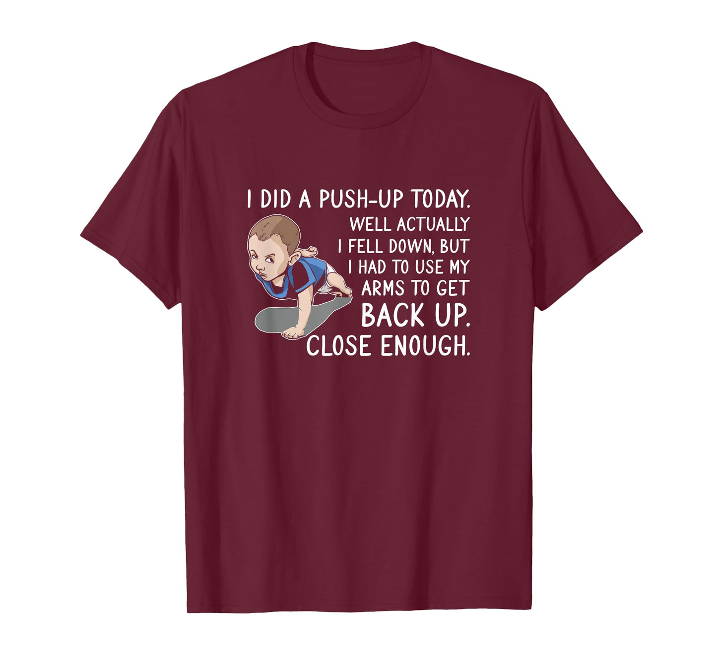 I Did A Push-Up Today Well Actually I Fell Down Sarcasm T-Shirt