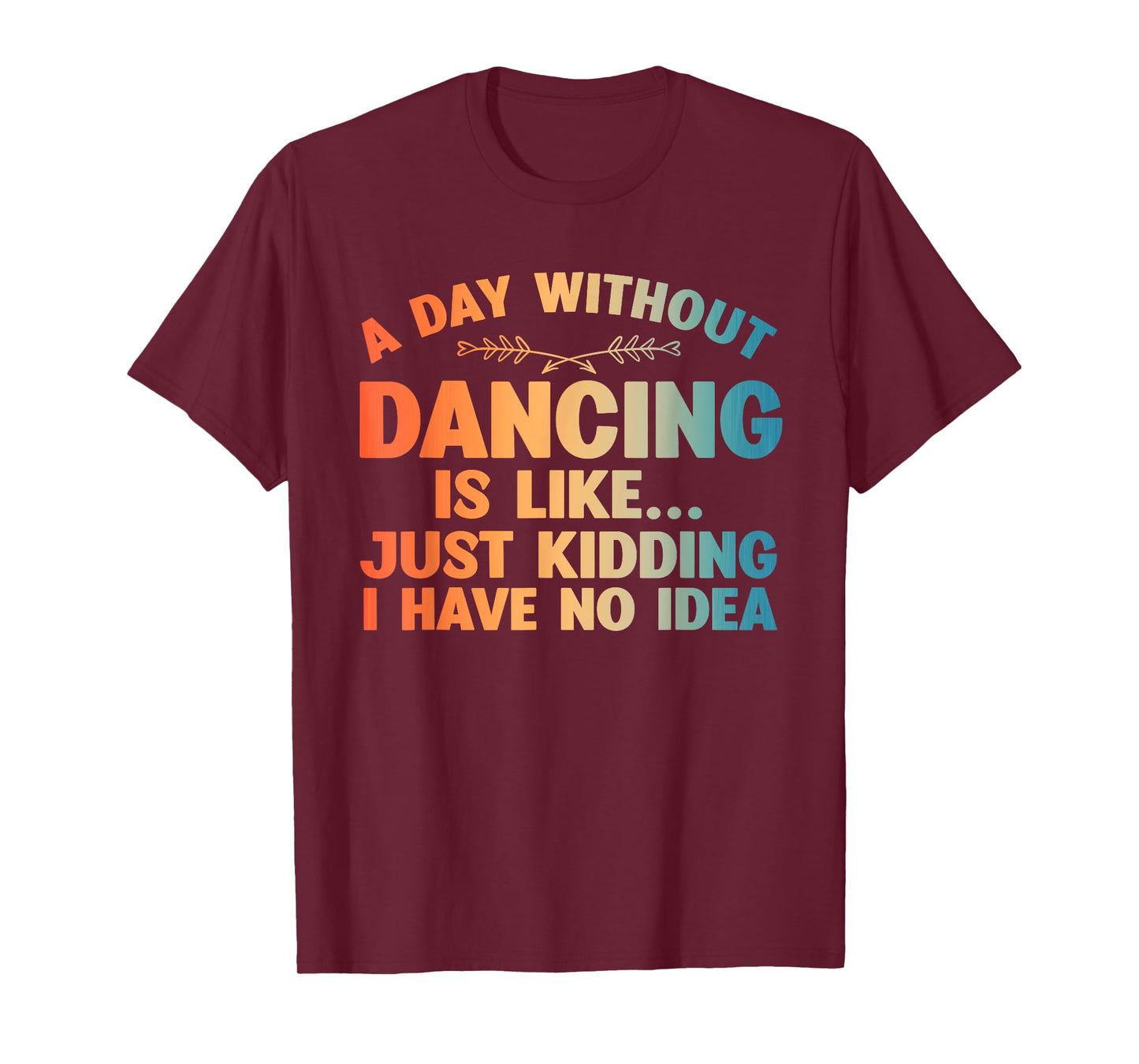 Funny Dance Art For Teen Girl Kids Women Dancer Dance Lovers T-Shirt