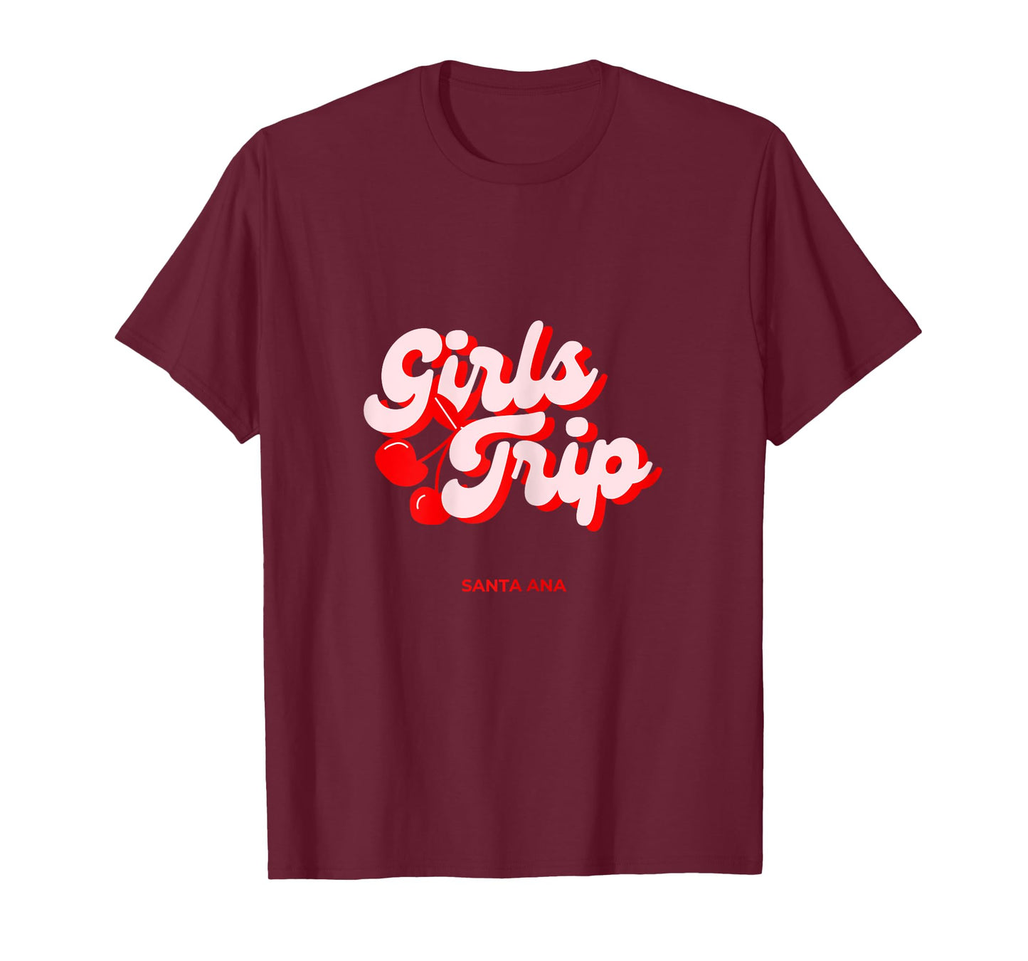 Girls Trip Cherries Santa Ana California Vacation T-Shirt