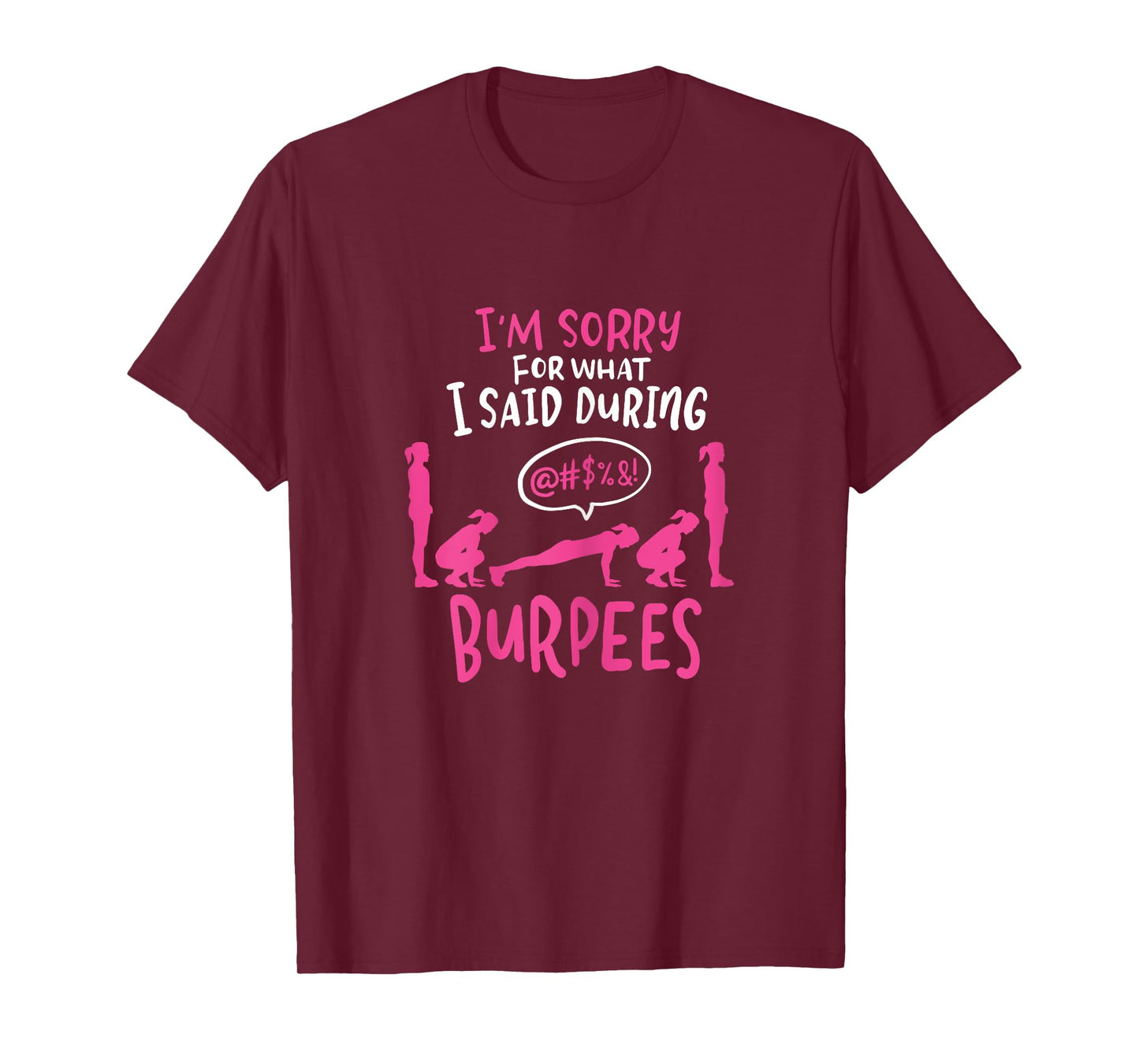 I'm Sorry What I Said During Burpees Funny Gym T-Shirt