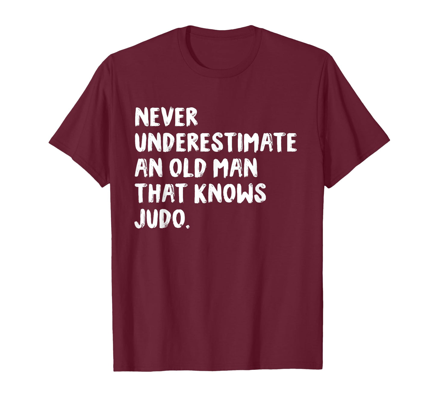 Never Underestimate An Old Man That Knows Judo T-Shirt
