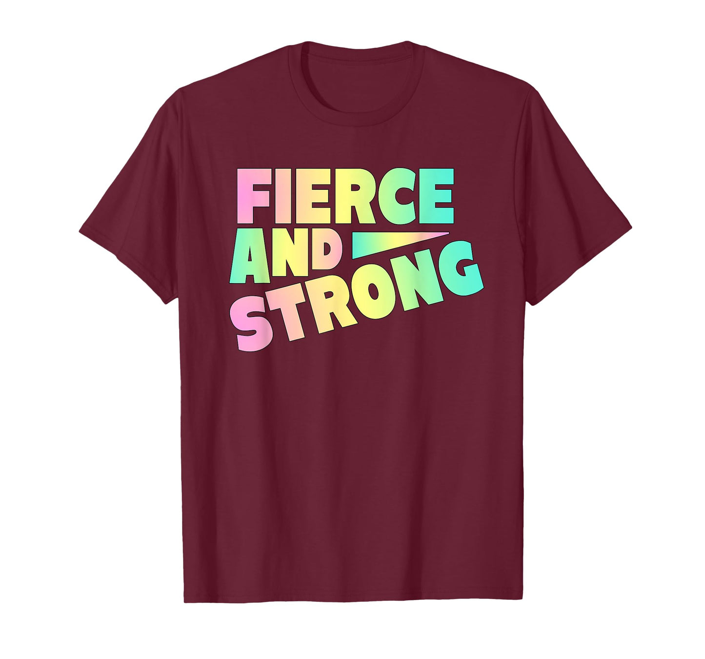 Fierce And Strong Rainbow Women Girls Graphic T-Shirt