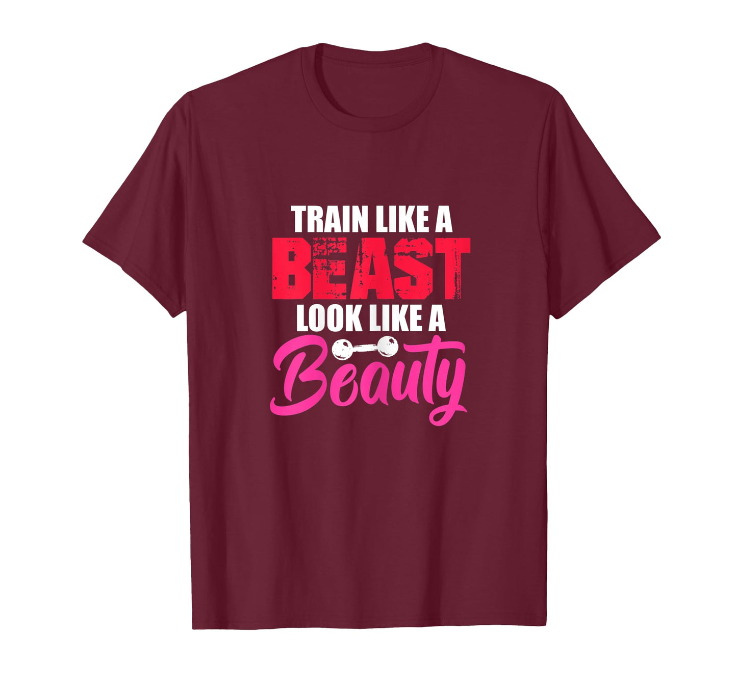 Womens Train Like A Beast Look Like A Beauty Gym Workout Motivation T-Shirt