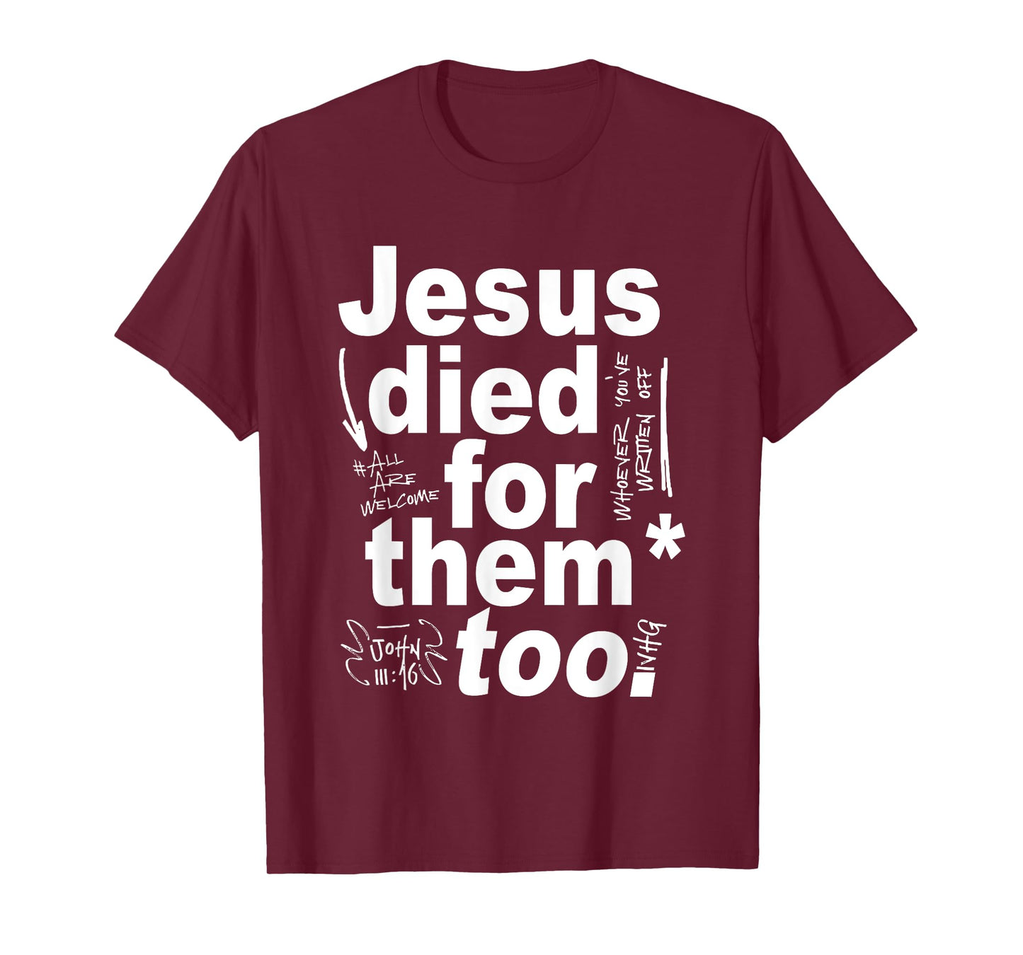 Jesus Died For Them Too T-Shirt