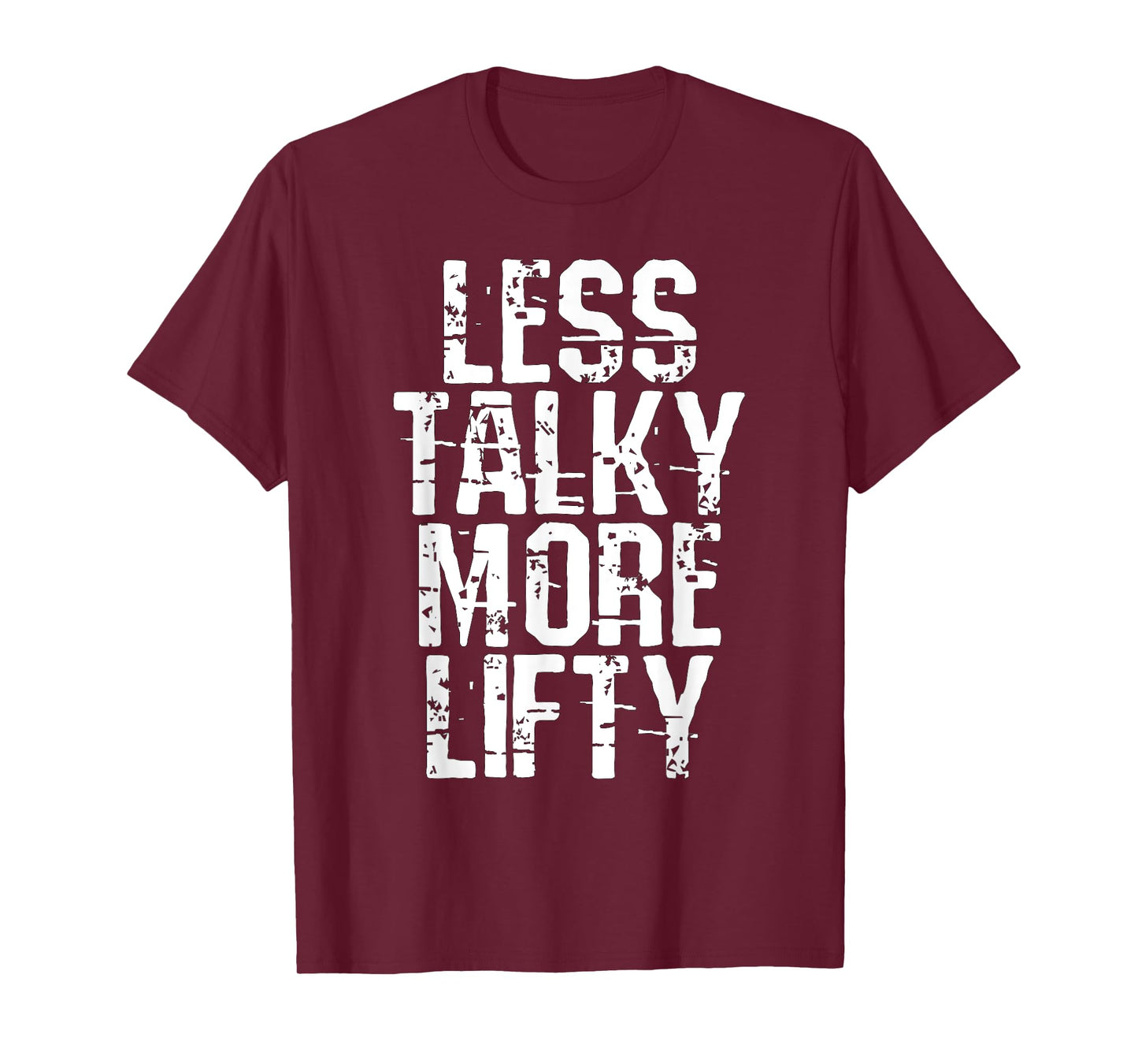 Less Talky More Lifty Weight Lifting Gym Workout T-Shirt