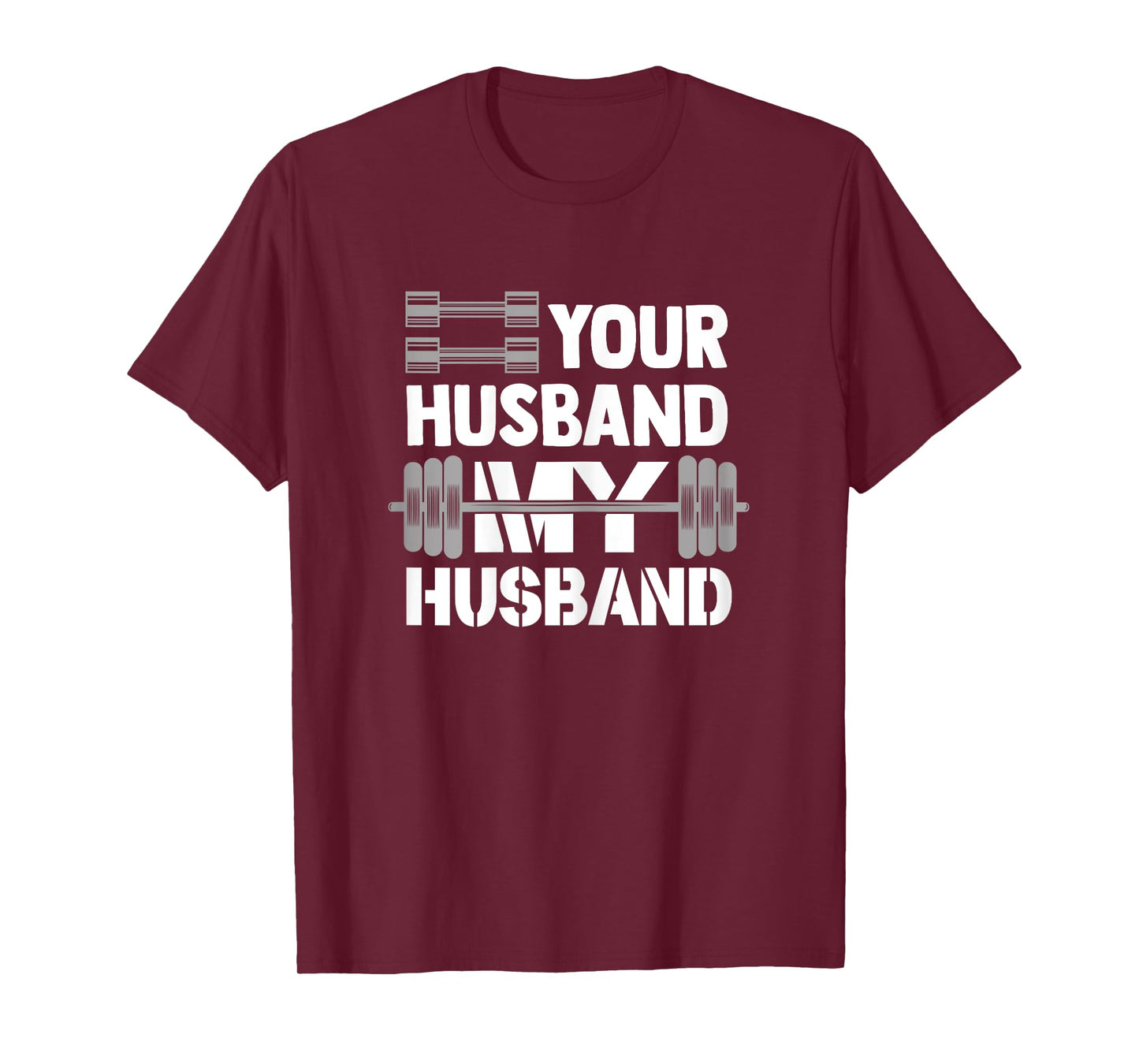 Your Husband My Husband Funny Weightlifting Wife Bodybuilder T-Shirt