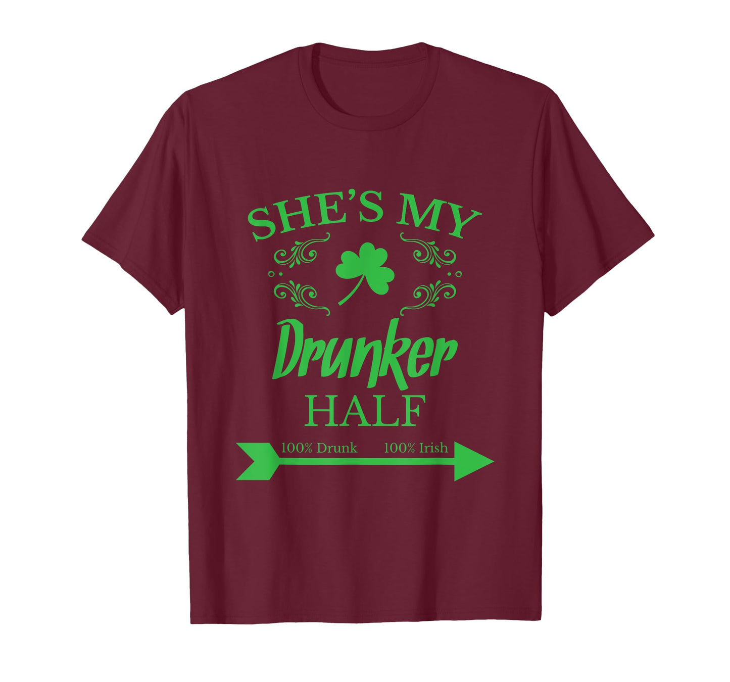 She's my Drunker Half Funny T-shirt St. Patrick's Day Gift T-Shirt