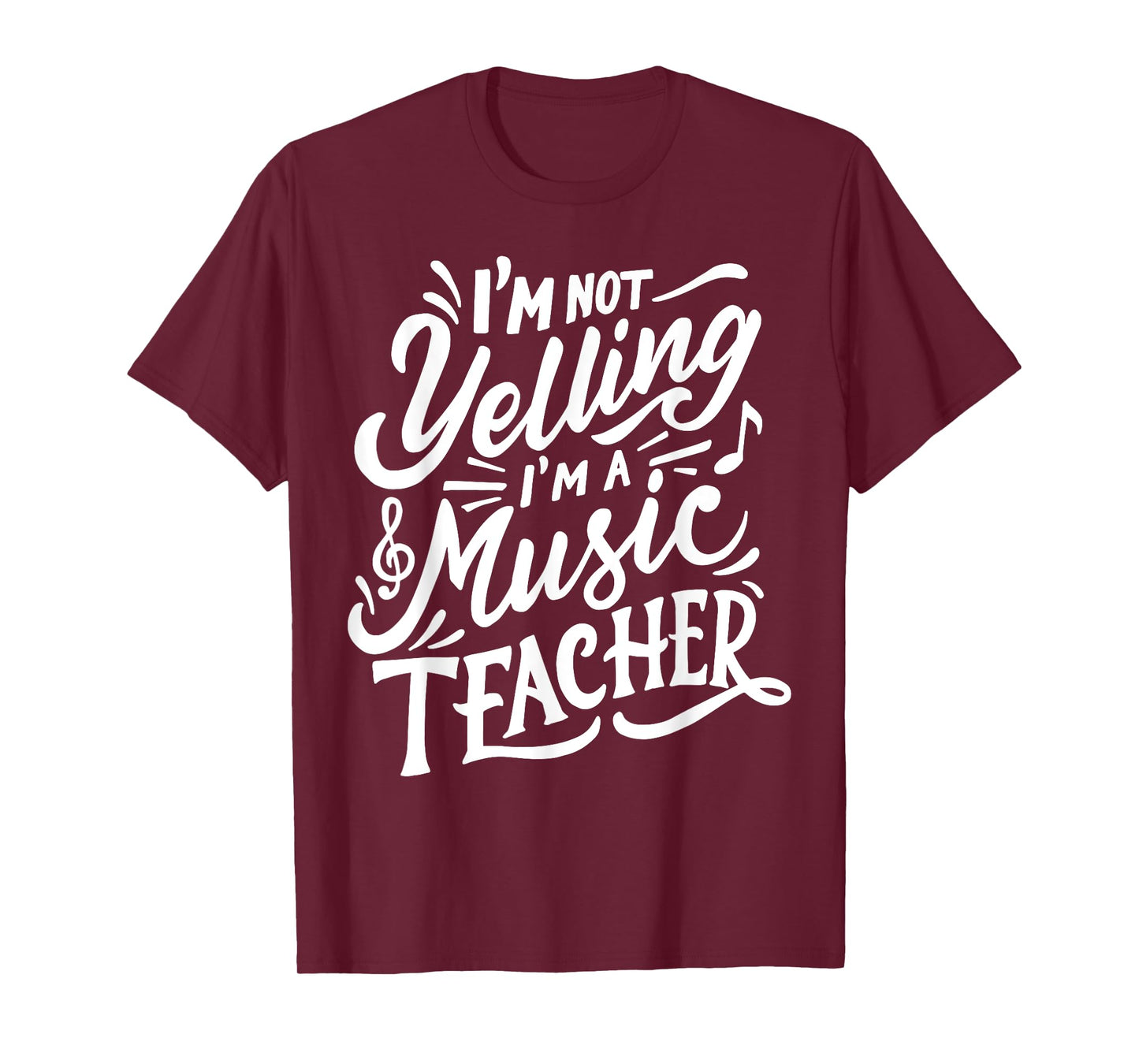 I'm Not Yelling I'm A Music Teacher Funny Back To School T-Shirt for Men Women