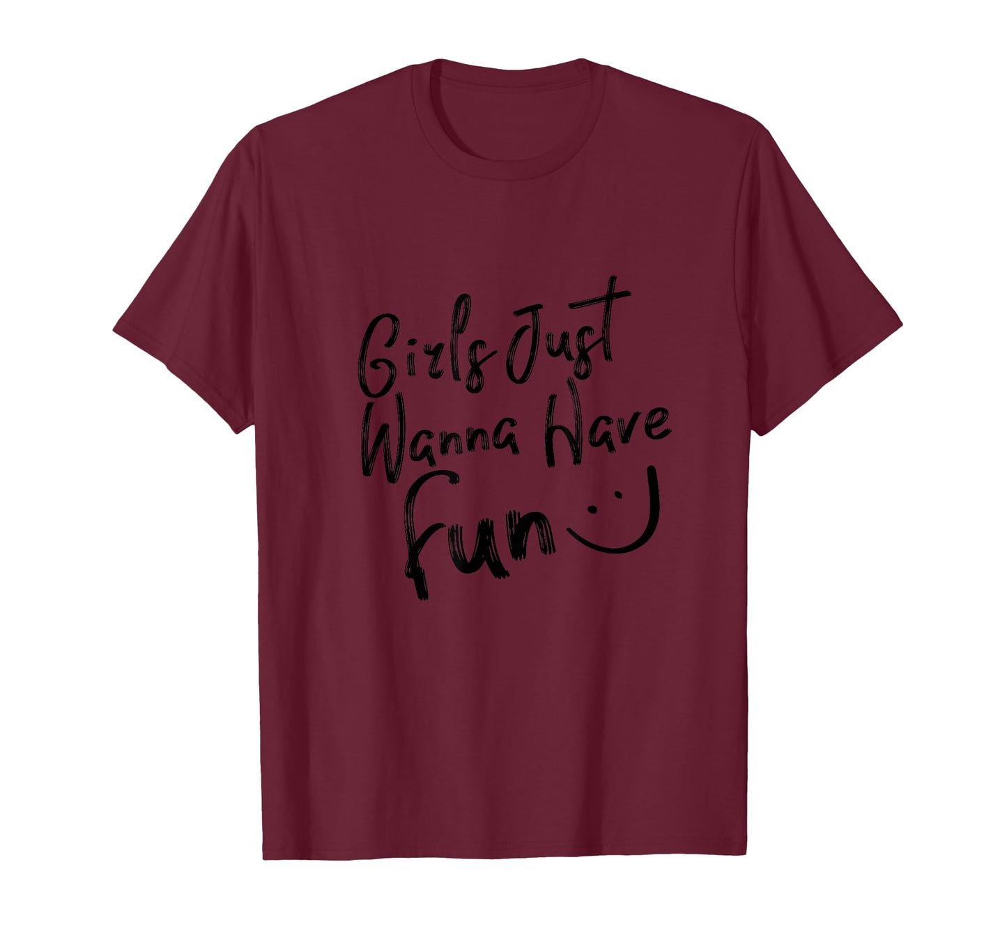 Girls Just Wanna Have Fun Illustration Cool Quotes Graphic T-Shirt