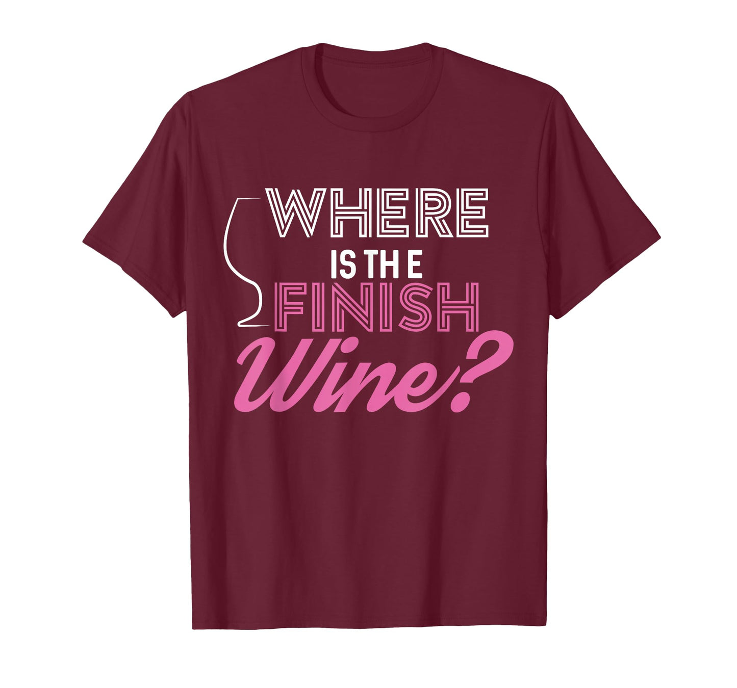 Where Is The Finish Wine Shirt, Running Tee T-Shirt