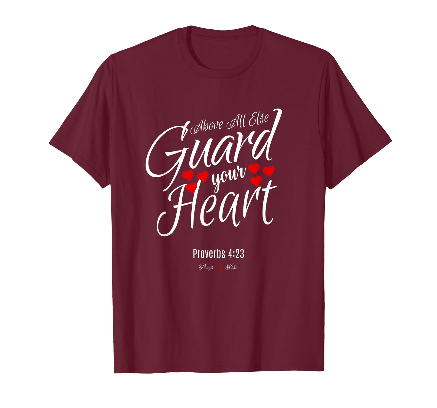ABOVE ALL ELSE GUARD YOUR HEART | Proverbs 4 23 Salvation T-Shirt