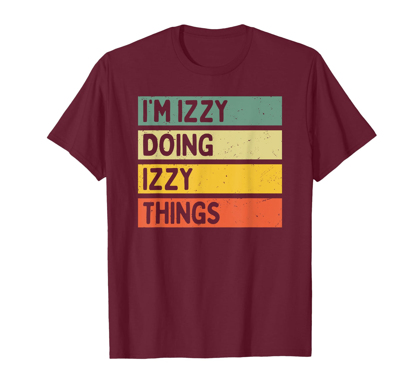 I'm Izzy Doing Izzy Things Funny Personalized Quote T-Shirt