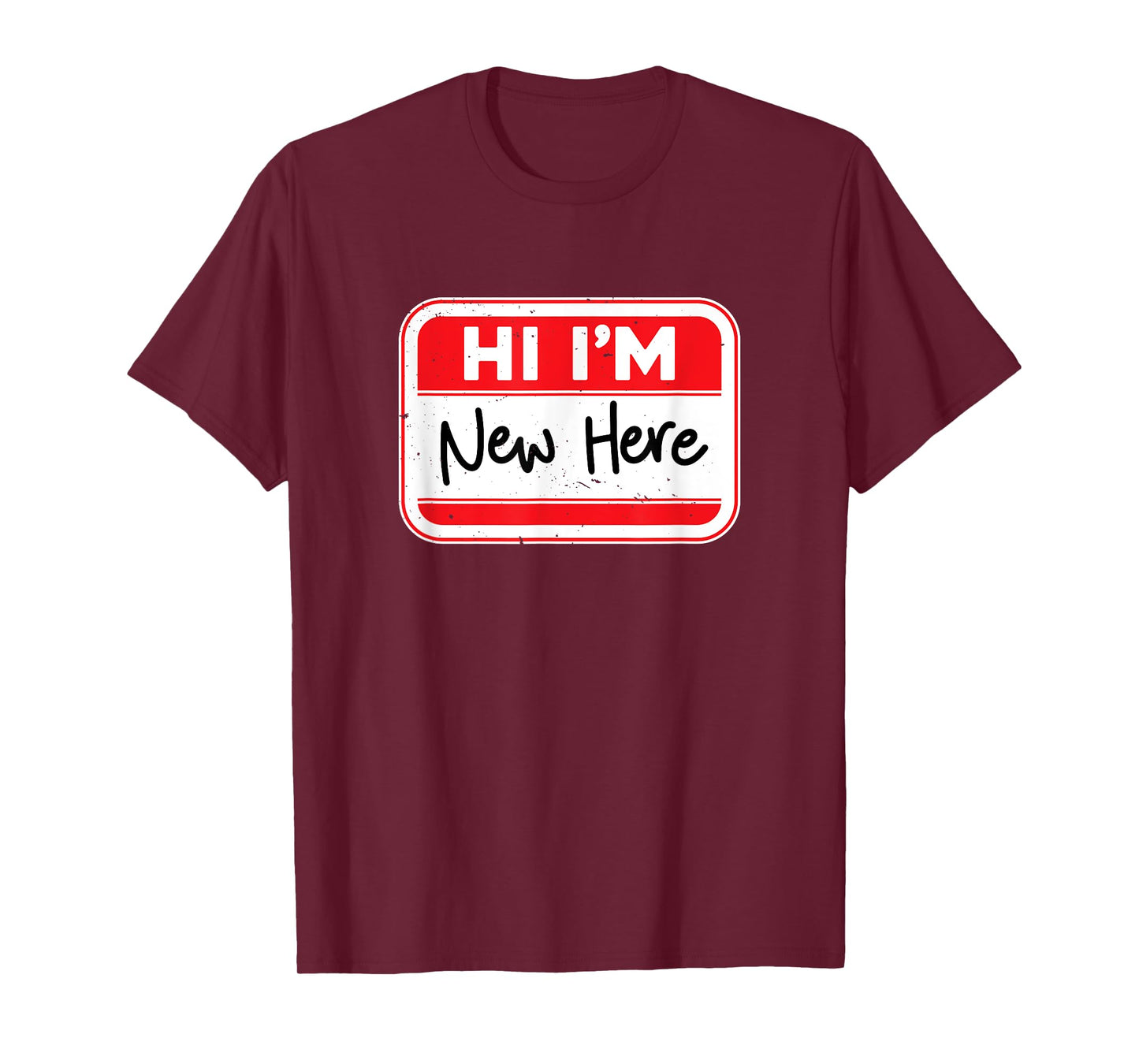 Funny Hi I'm New Here Name Tag Design T-Shirt