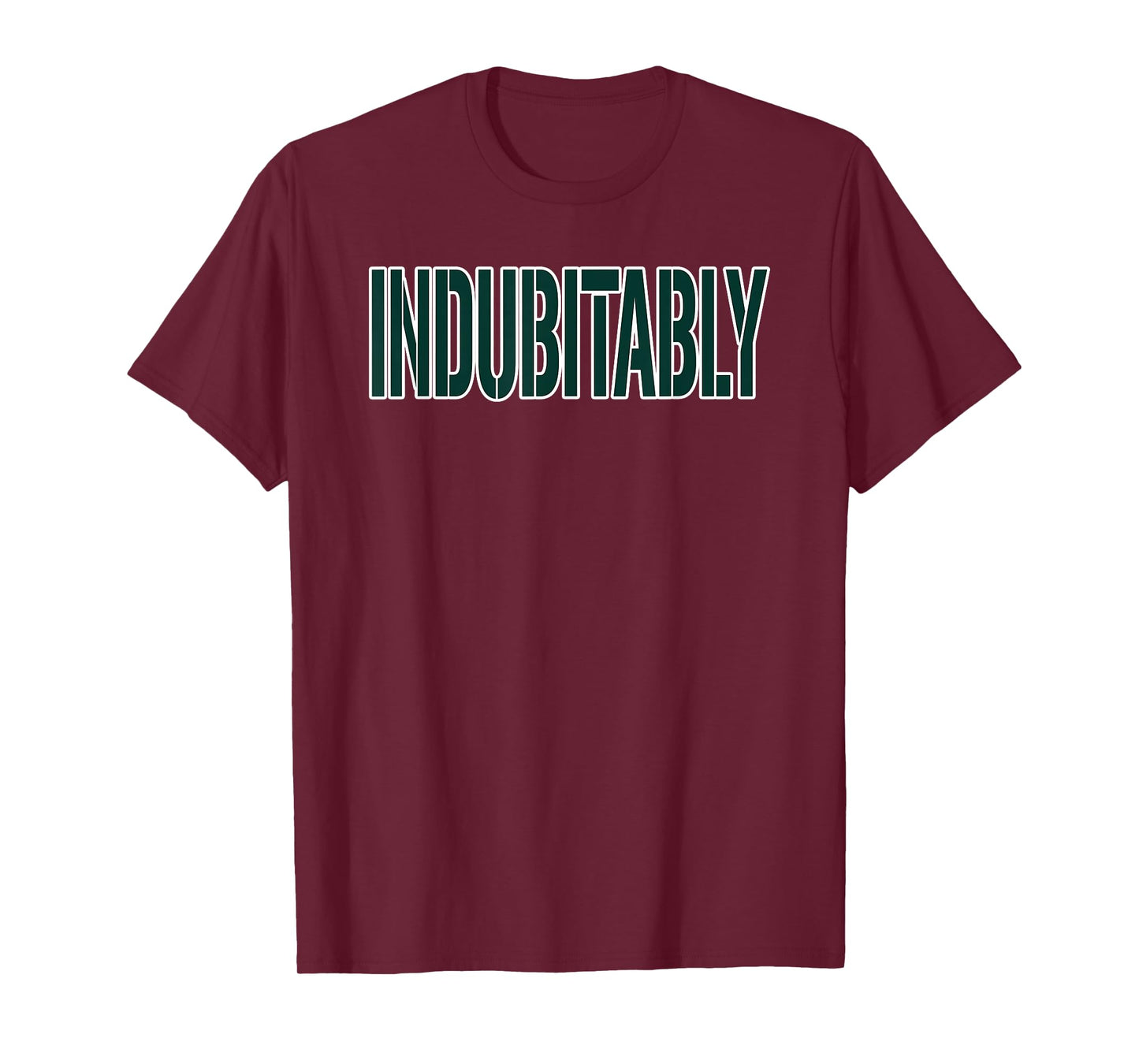 Indubitably Impossible to Doubt Novelty T-Shirt