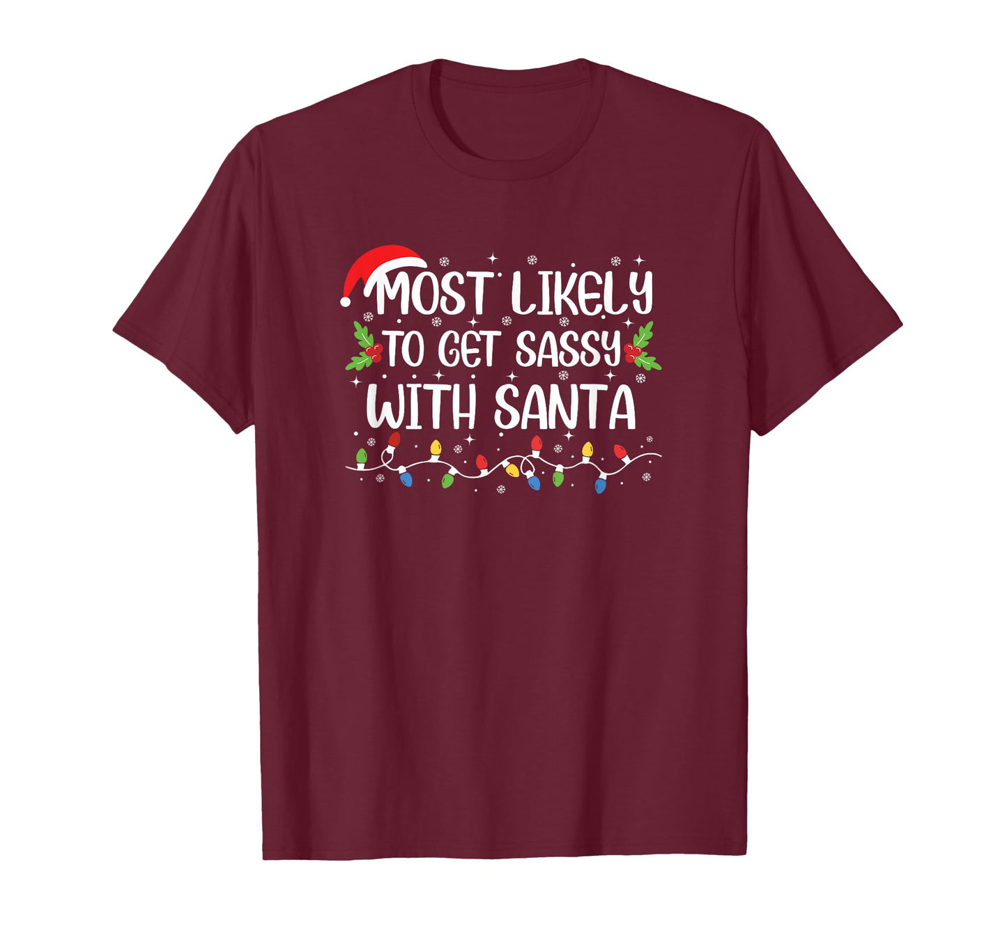 Funny Christmas Most Likely to Get Sassy with Santa T-Shirt