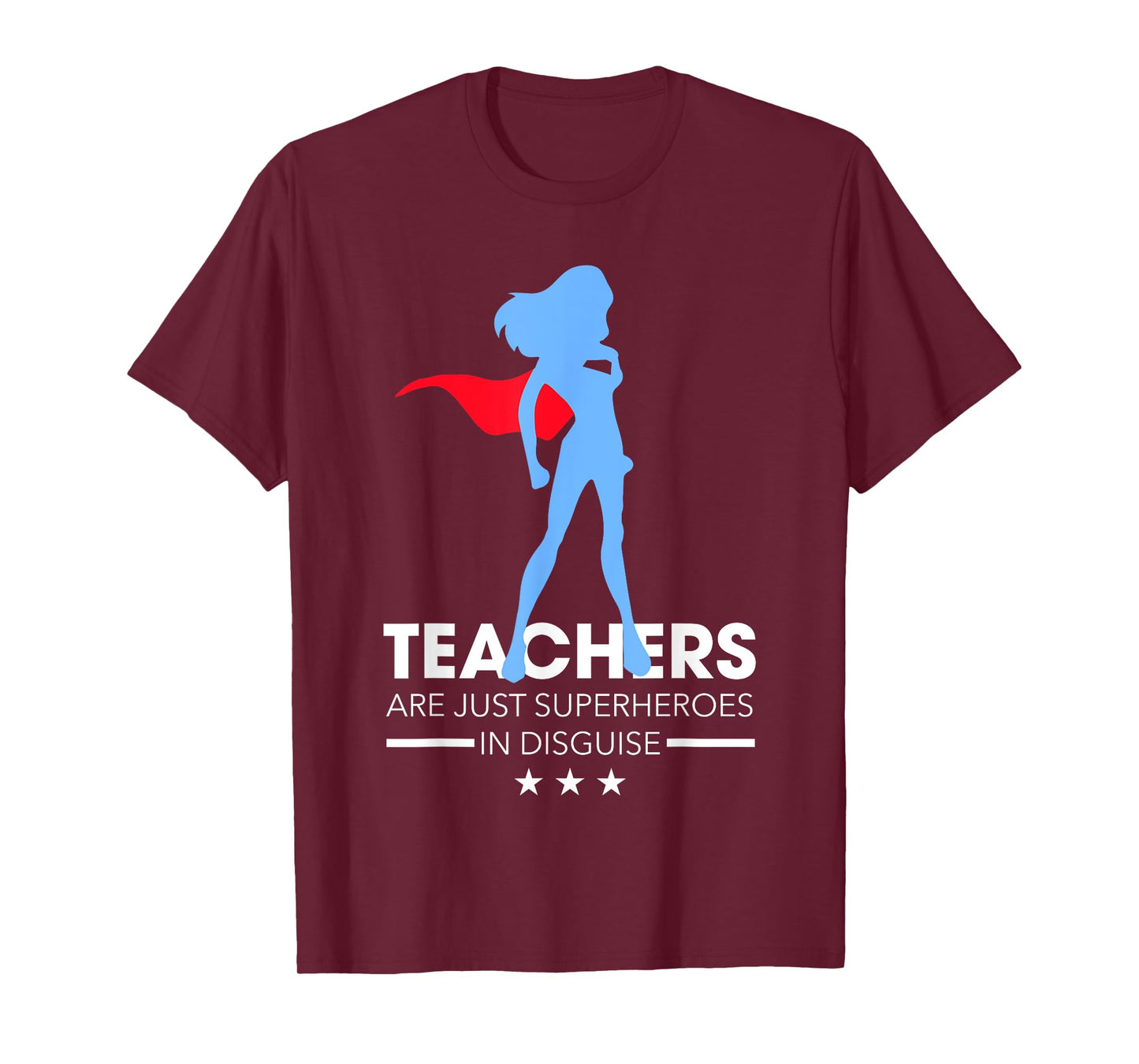 Funny Teachers Are Just Superheroes In Disguise Gift T-Shirt