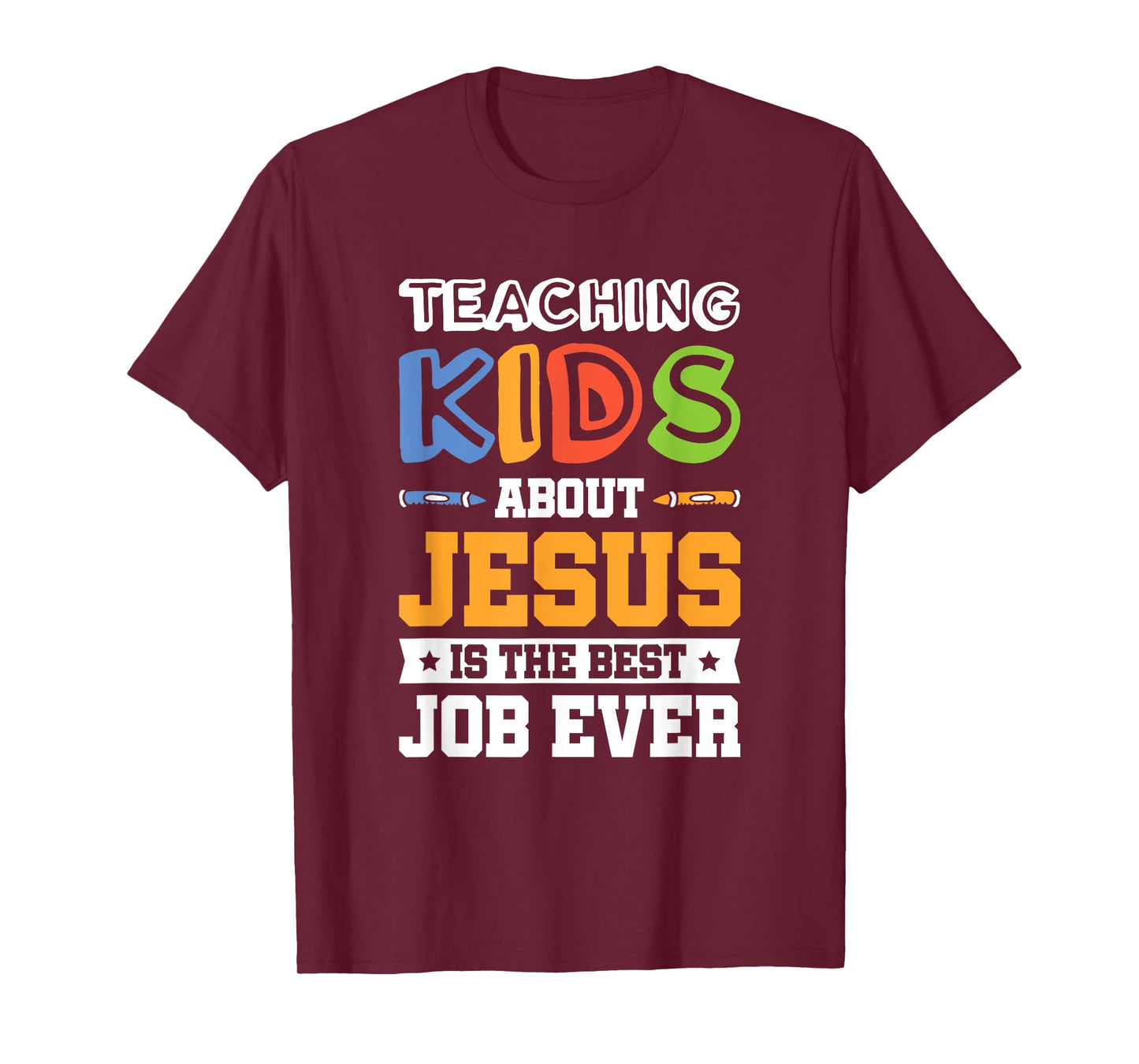 Teaching Kids About Jesus Is The Best Job Ever T-Shirt