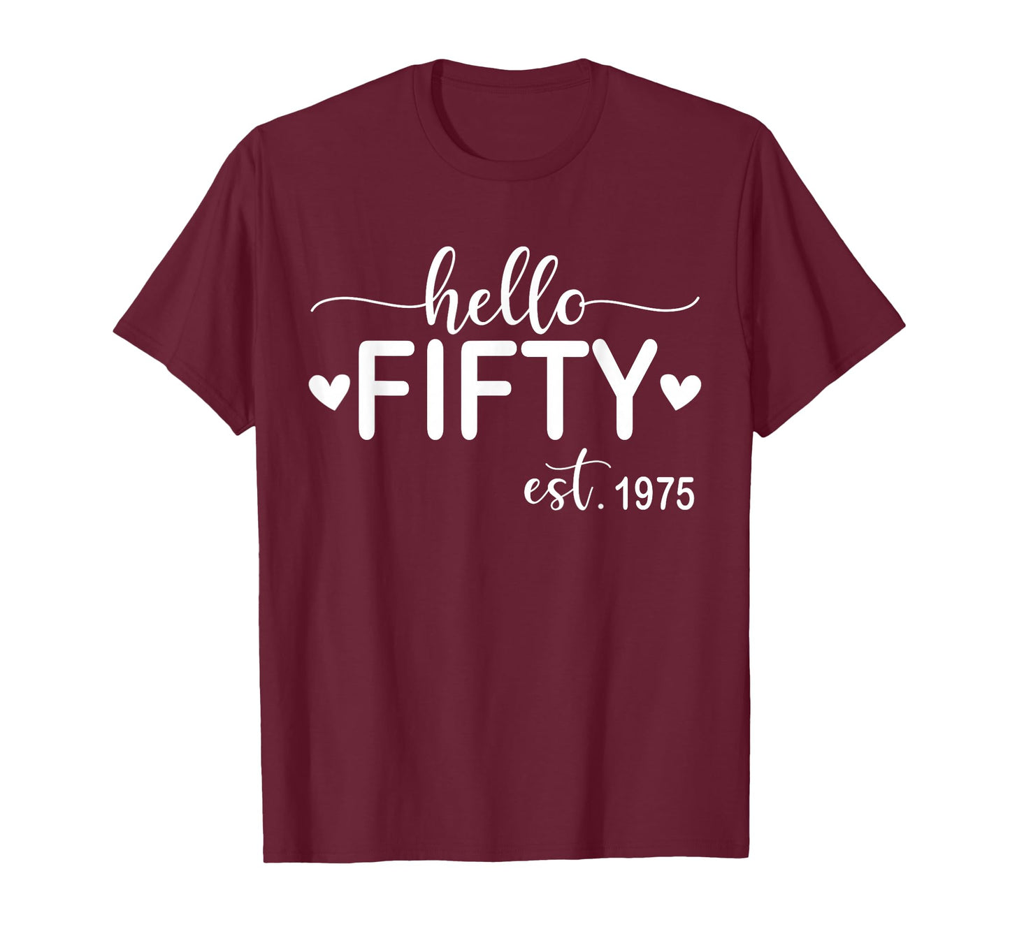 Hello Fifty Est 1975 50 Years Old 50th Birthday for Women T-Shirt