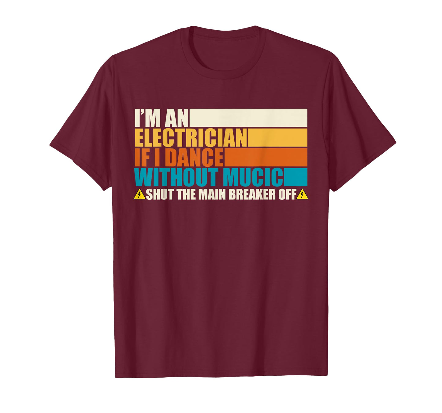 Rero Vintage I'm An Electrician If I Dance Without Music T-Shirt