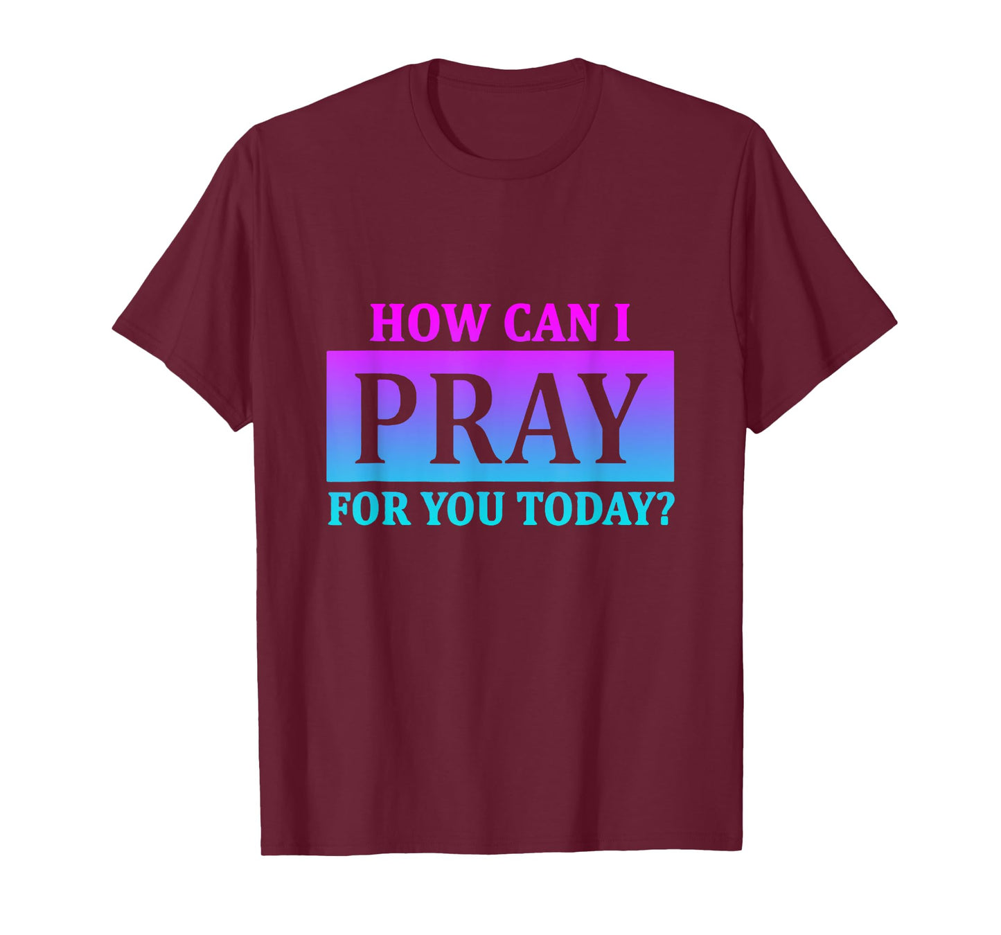 Christian Prayer For You Jesus or Faith How Can I Pray T-Shirt