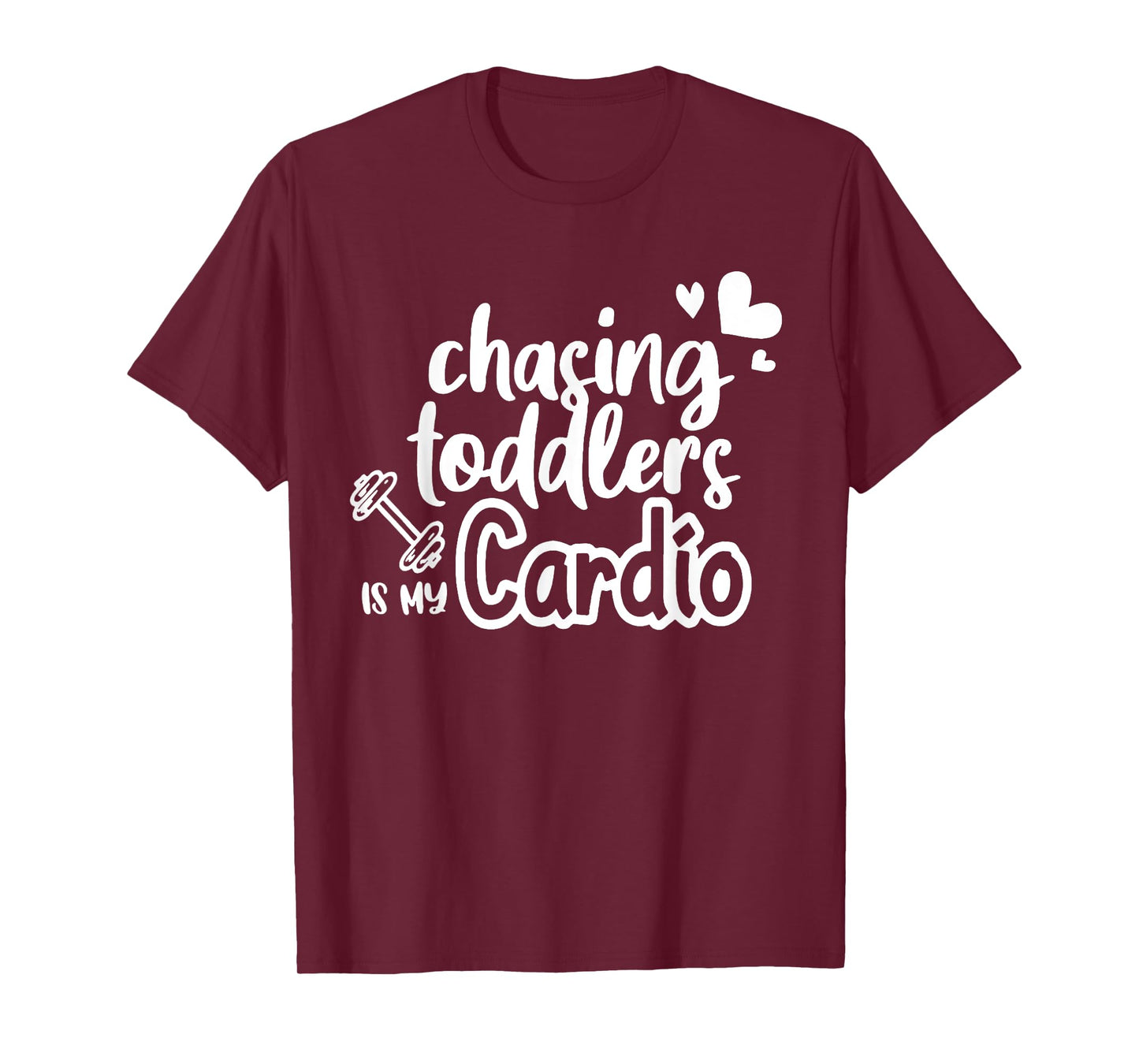 Chasing Toddlers Is My Cardio T-Shirt