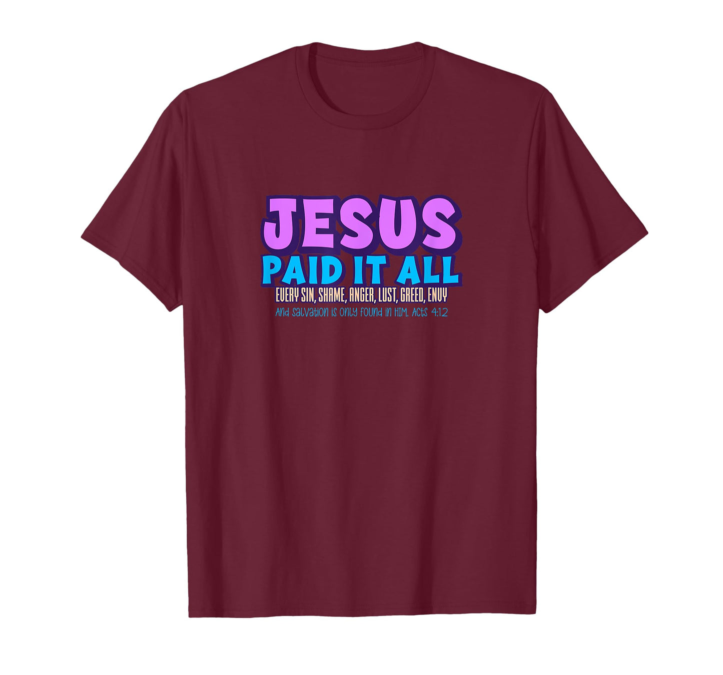 Jesus Paid It All Acts 4:12 T-Shirt